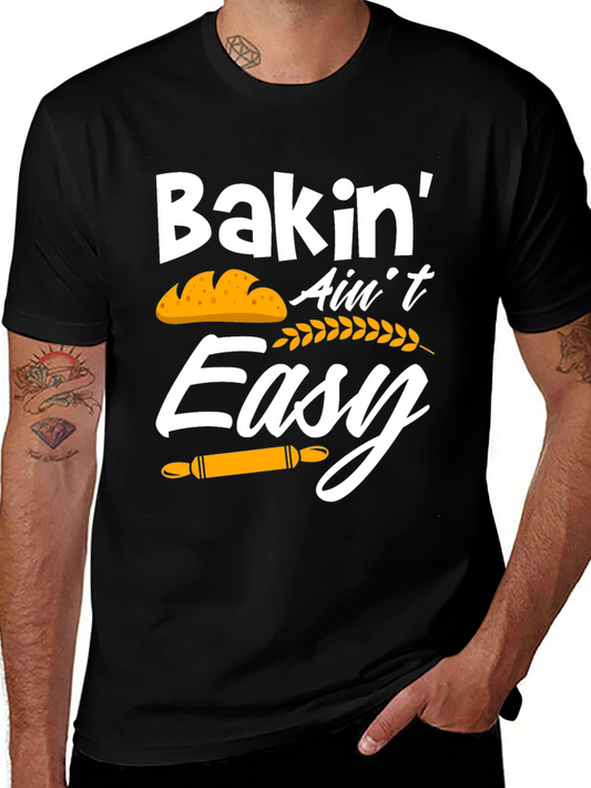 Bakin Aint Easy Graphic T-Shirt