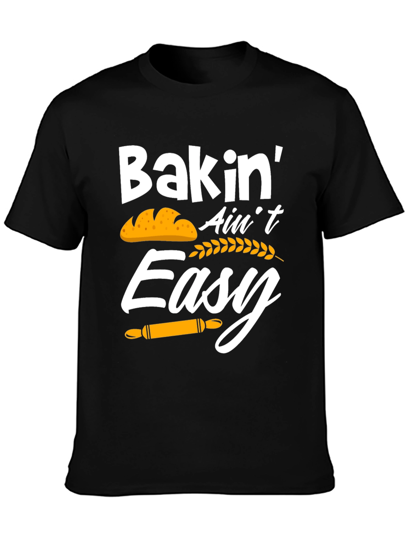 Bakin Aint Easy Graphic T-Shirt