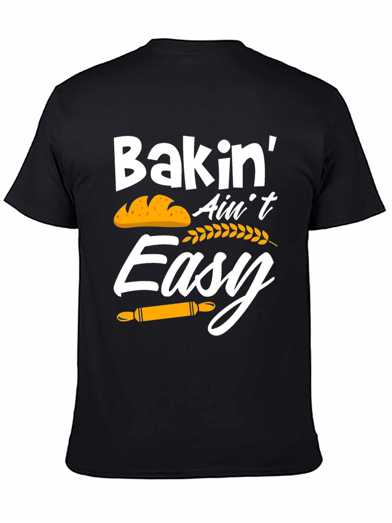 Bakin Aint Easy Graphic T-Shirt