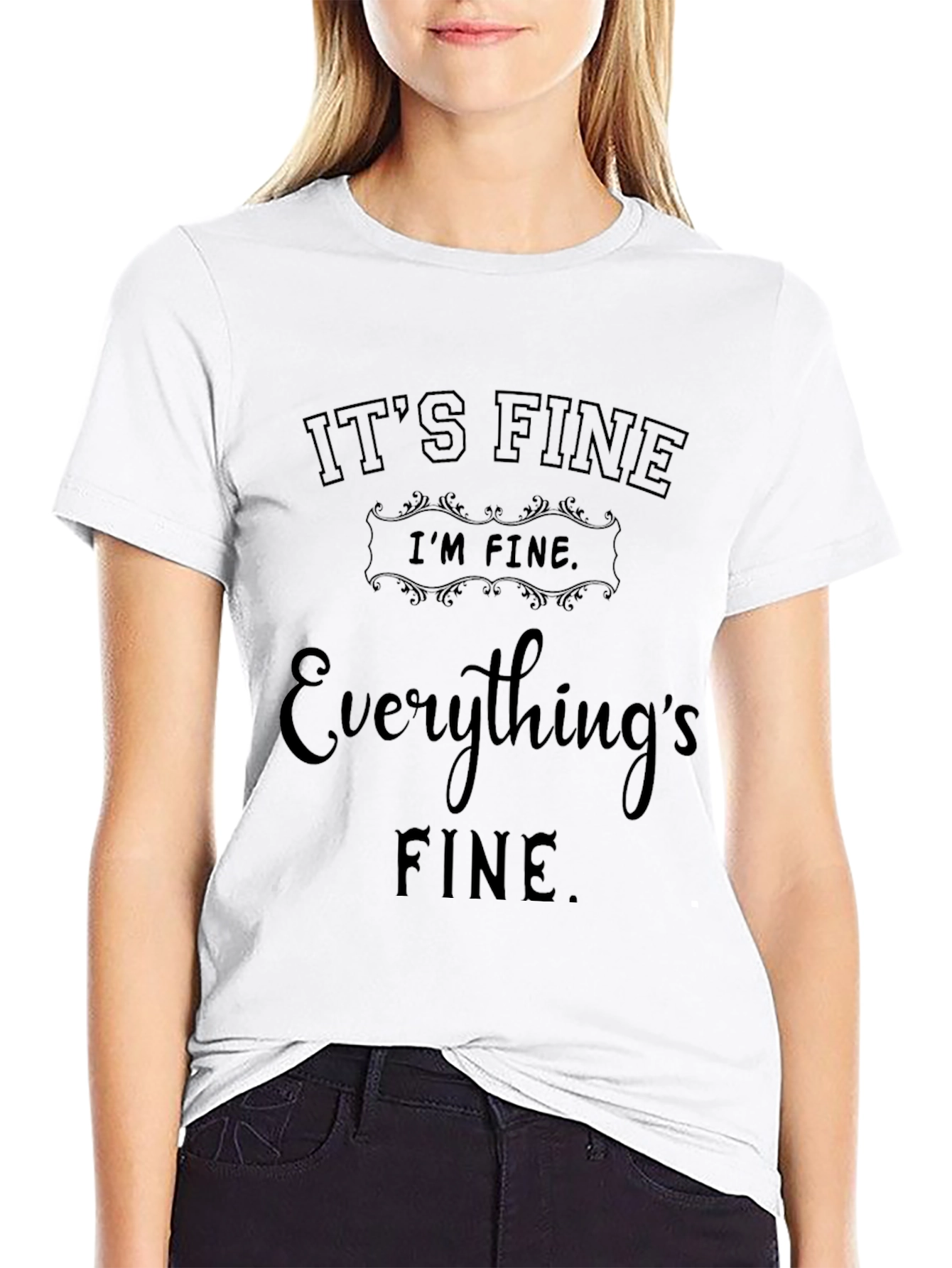 Its Fine Graphic T-Shirt - Funny Sarcastic Tee