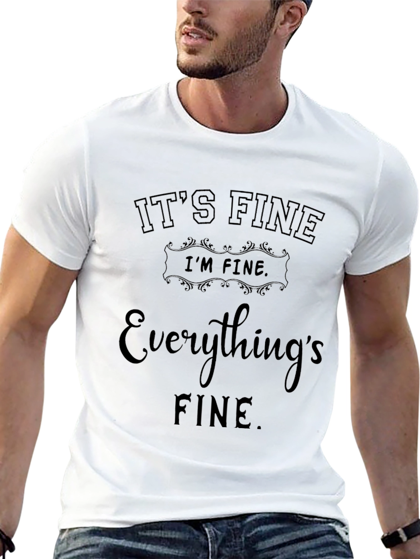 Its Fine Graphic T-Shirt - Funny Sarcastic Tee