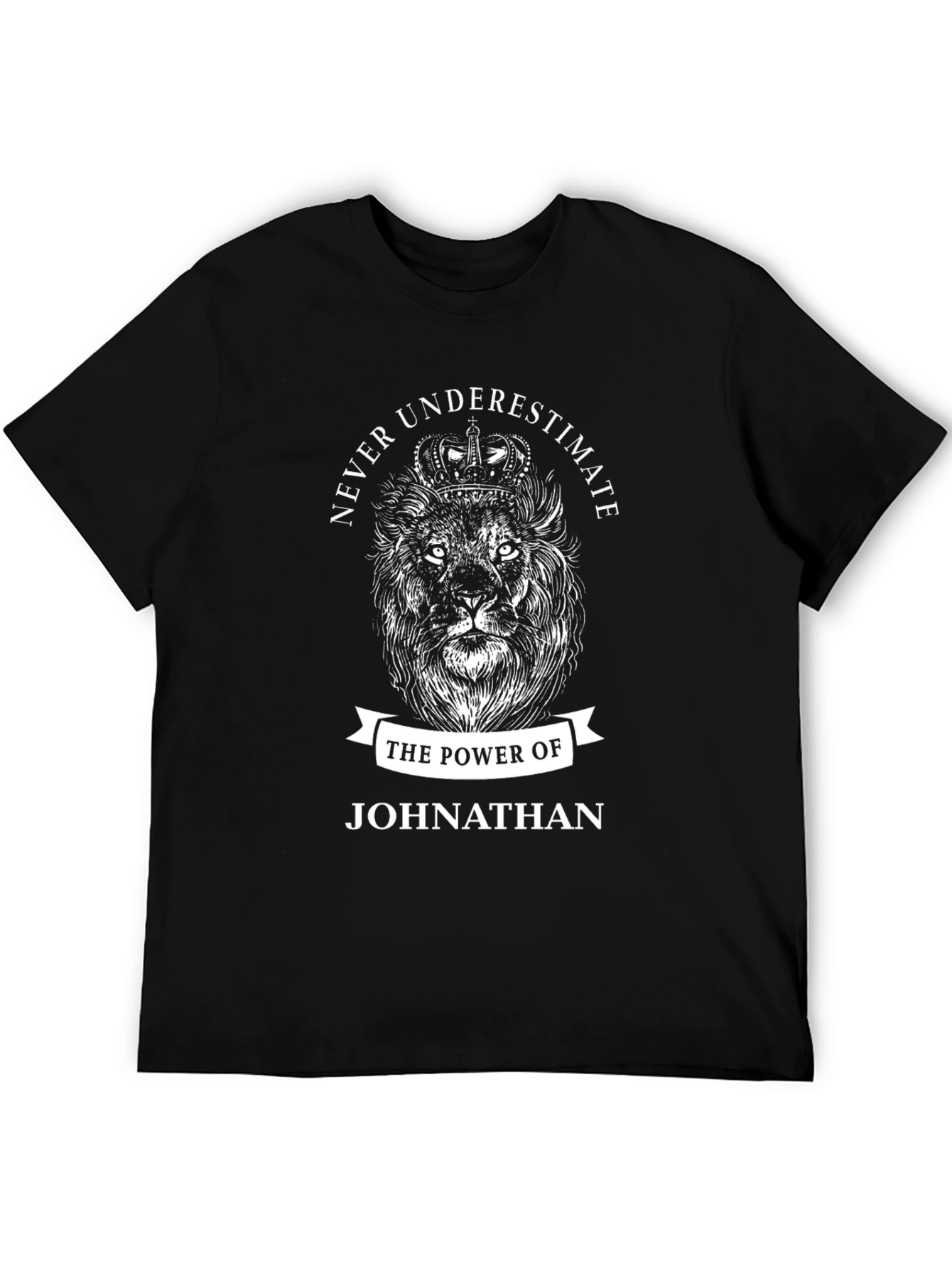 Never Underestimate Johnathan T-Shirt - Lion King Crown