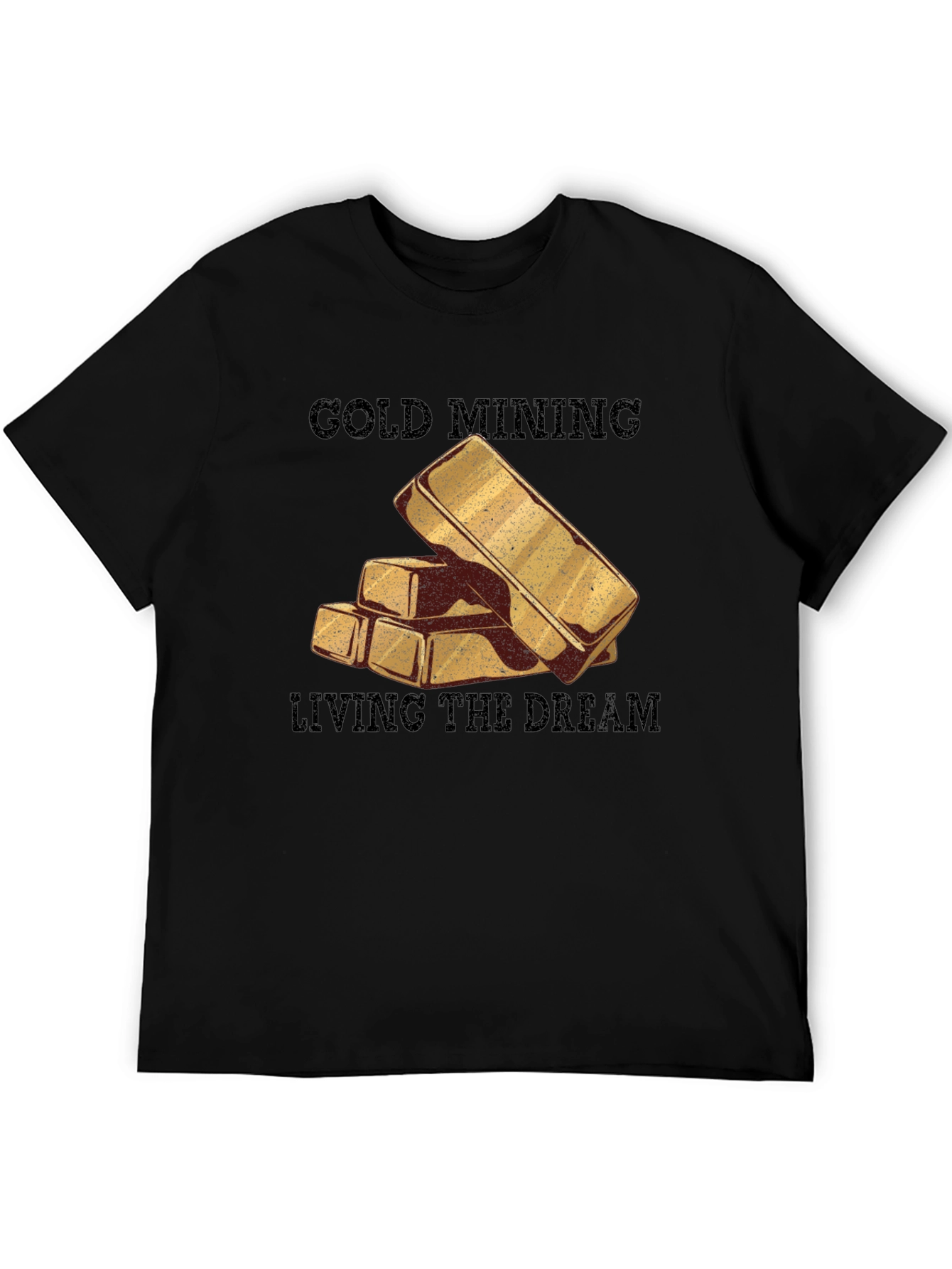 Gold Mining Living the Dream T-Shirt