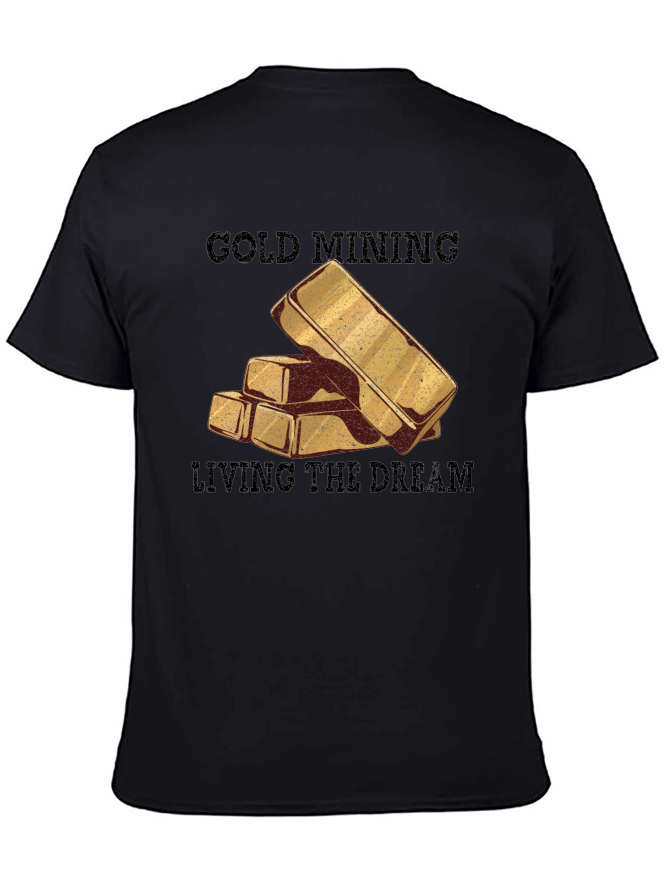 Gold Mining Living the Dream T-Shirt