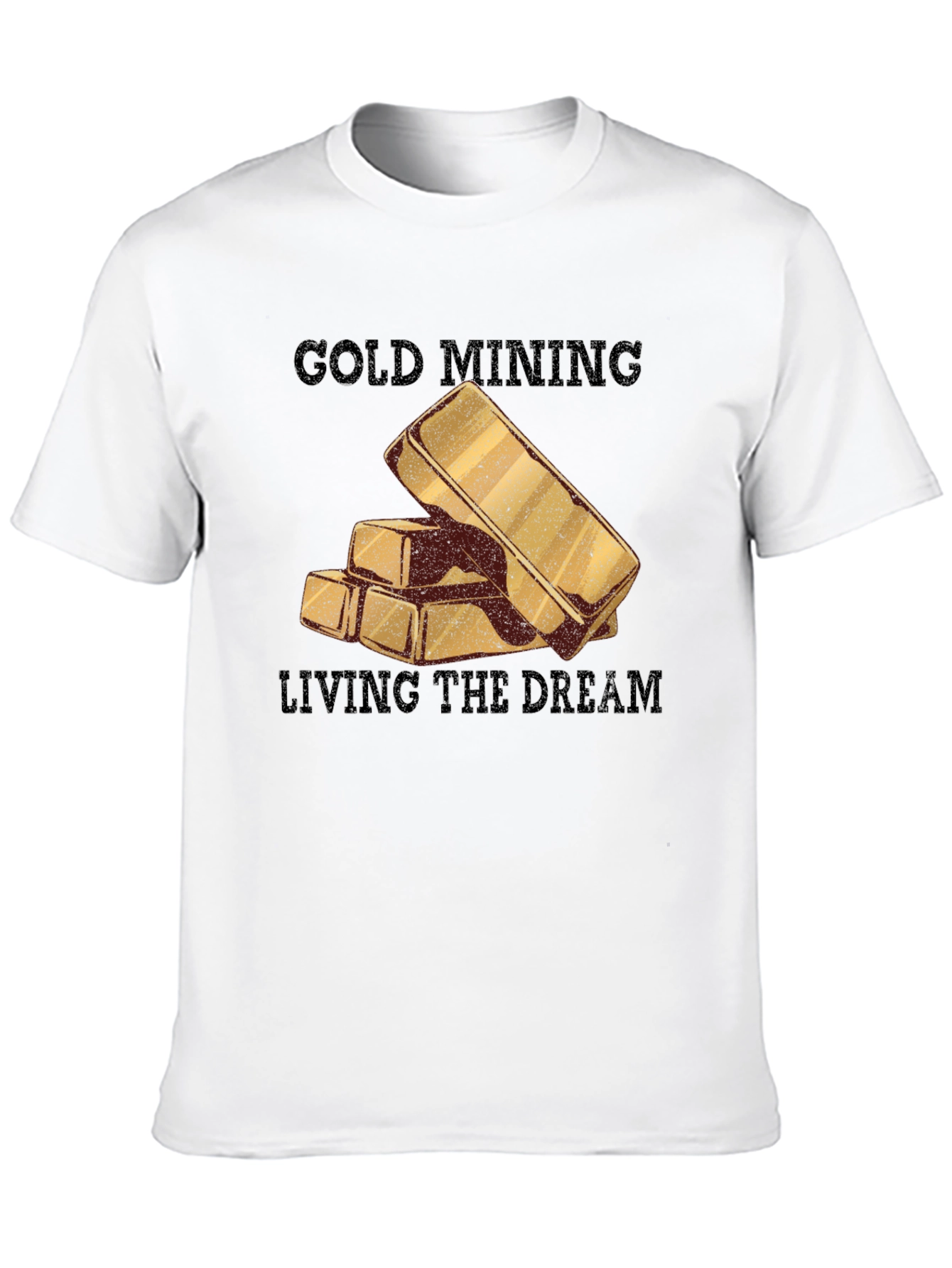 Gold Mining Living the Dream T-Shirt
