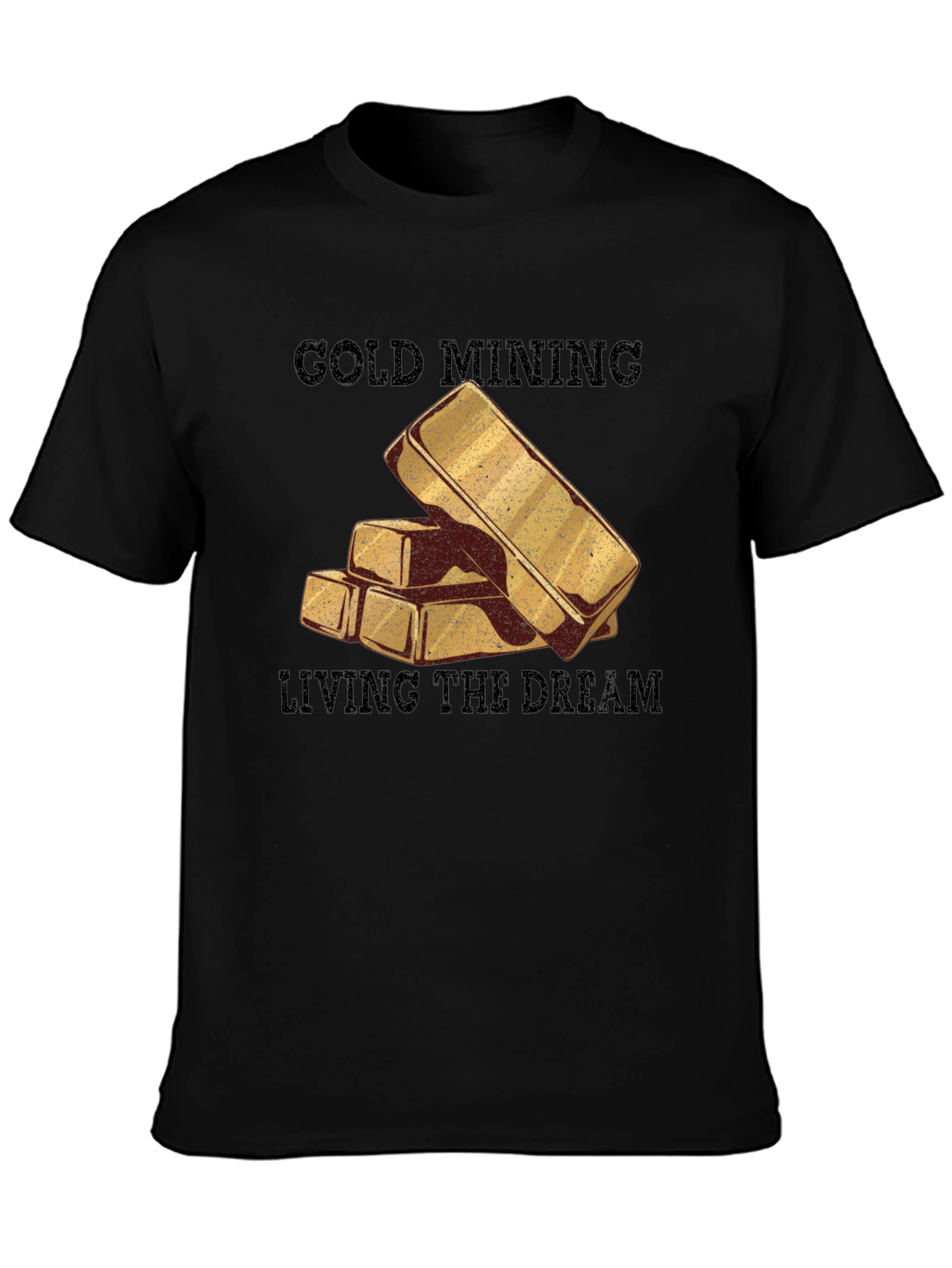 Gold Mining Living the Dream T-Shirt