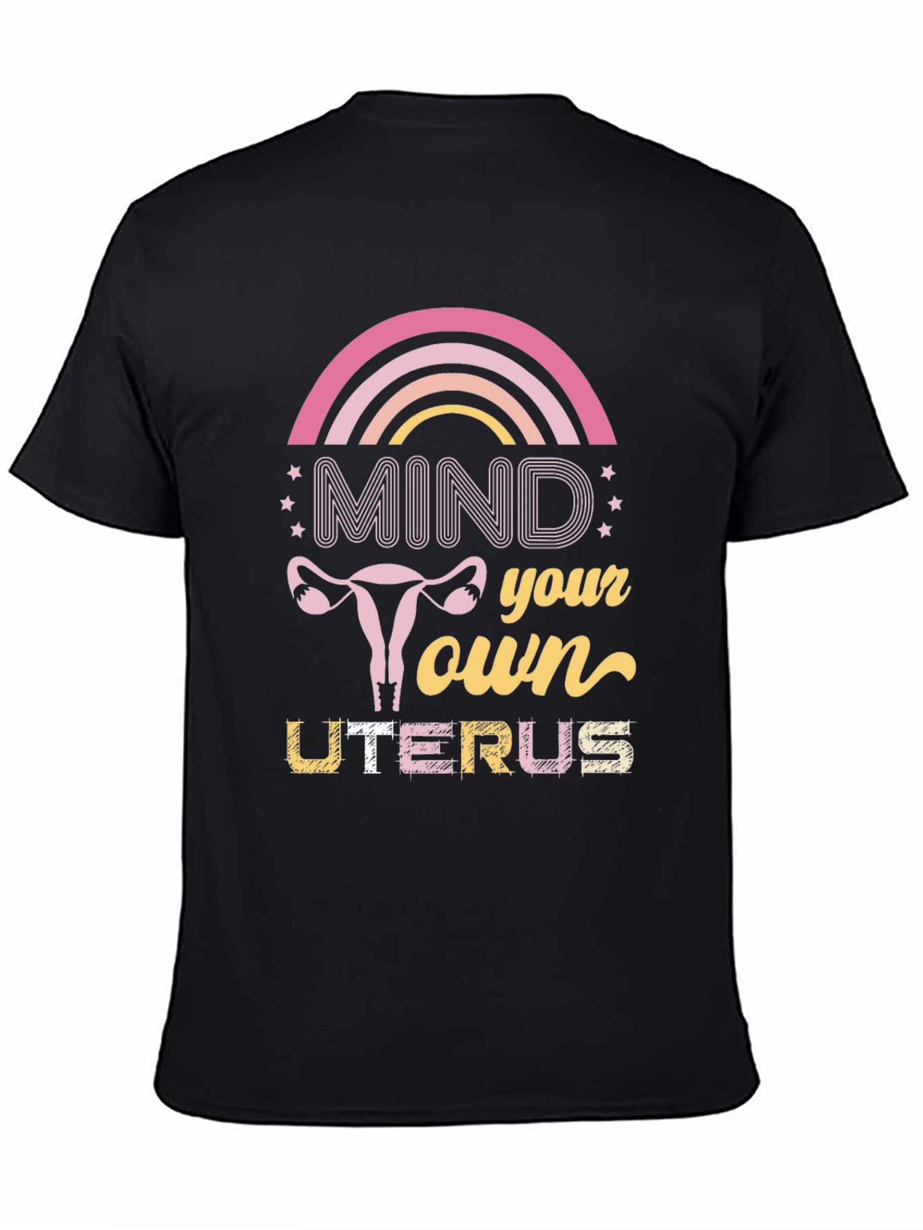 Mind Your Own Uterus T-Shirt - Pro Choice Tee