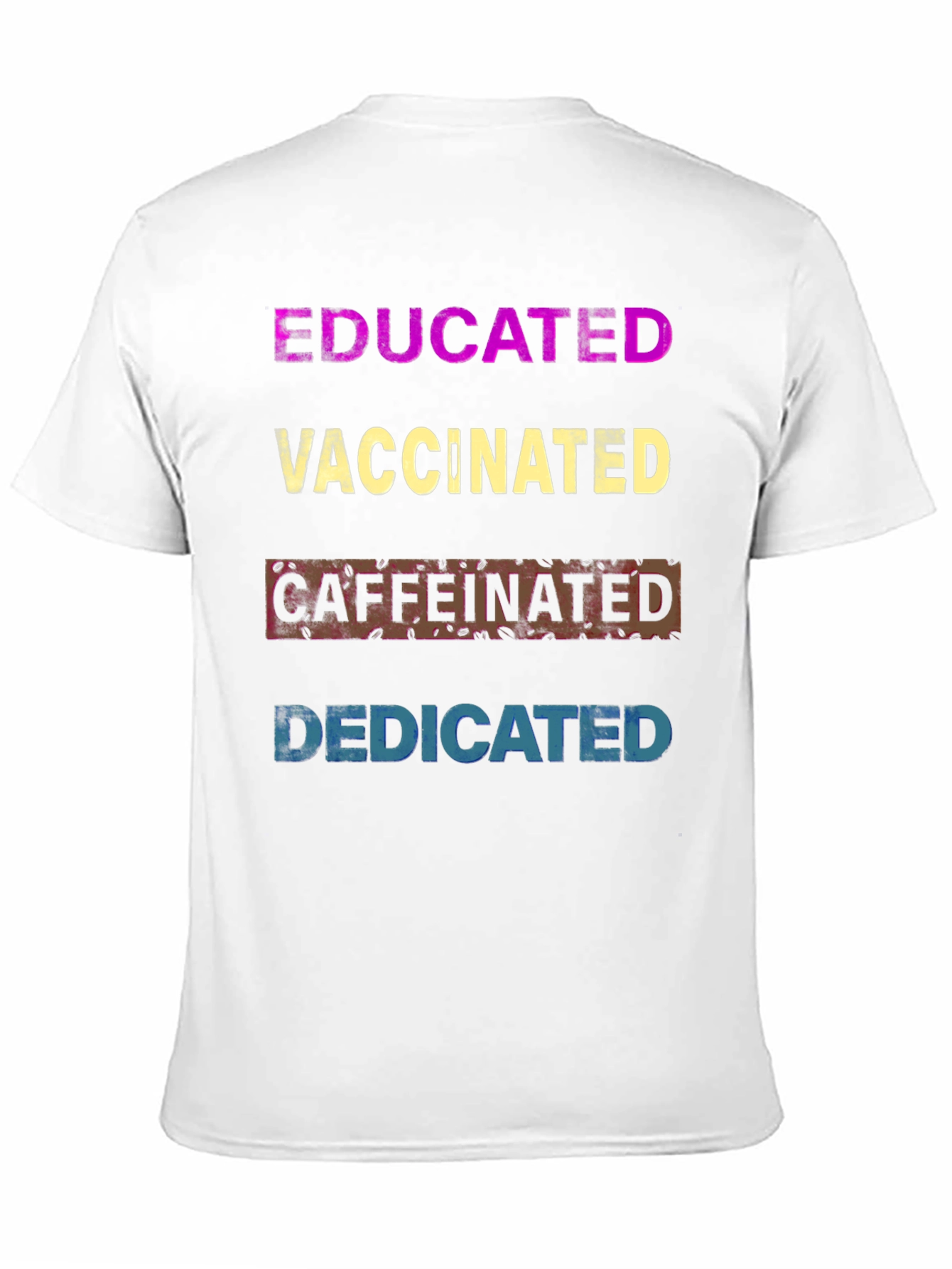 Educated Vaccinated Caffeinated Dedicated T-Shirt