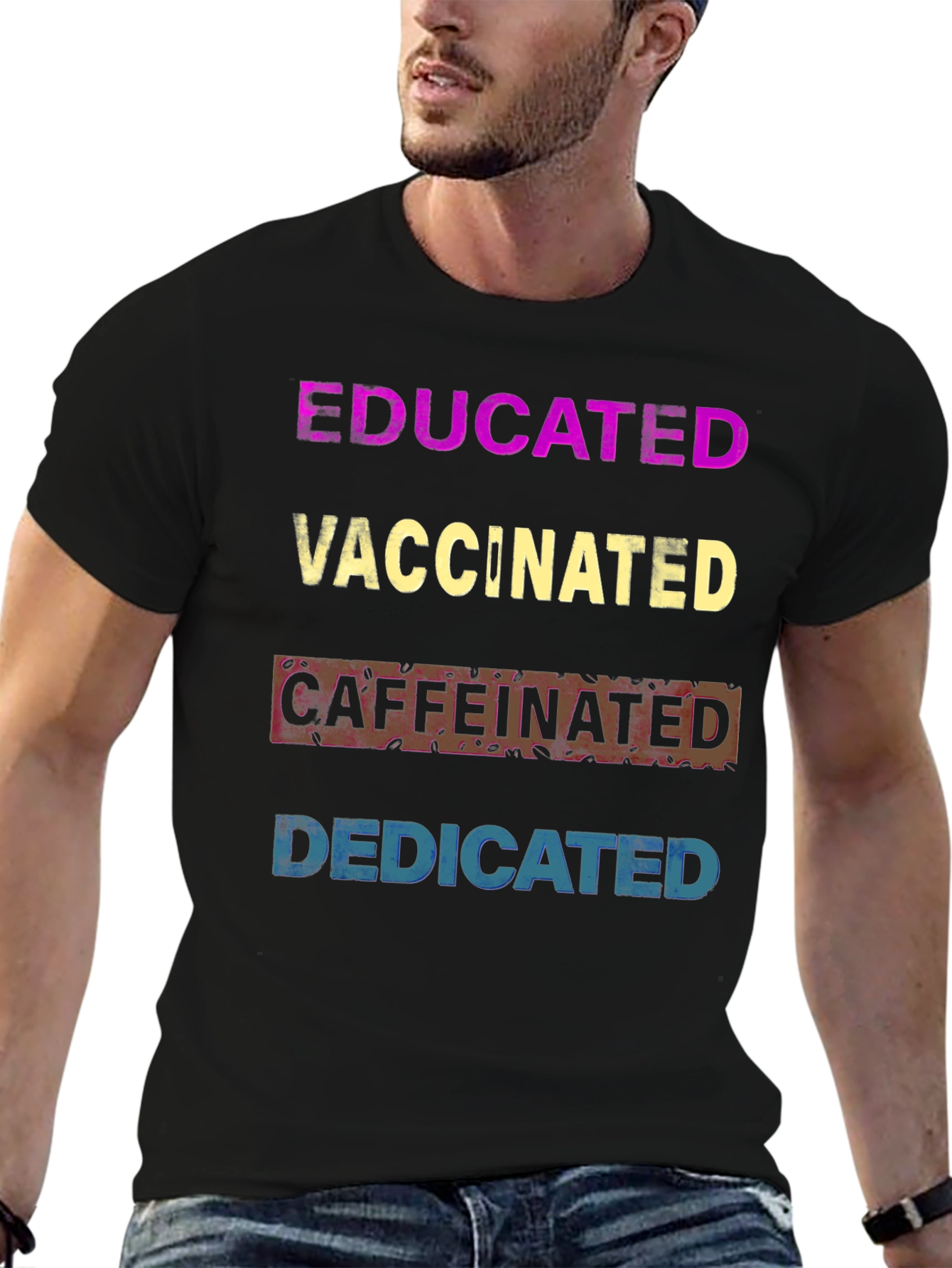 Educated Vaccinated Caffeinated Dedicated T-Shirt