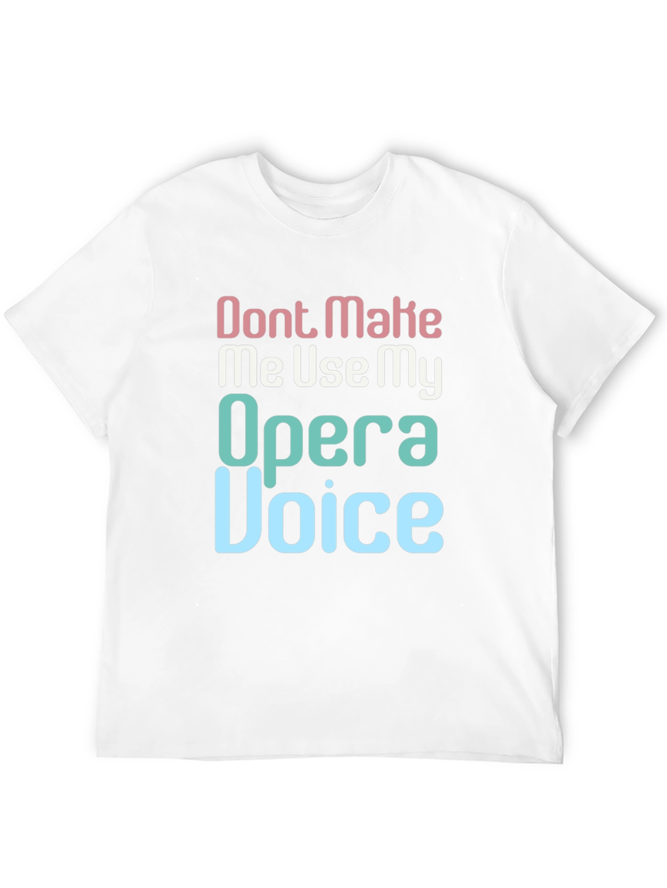 Opera Voice T-Shirt Funny Singer Gift