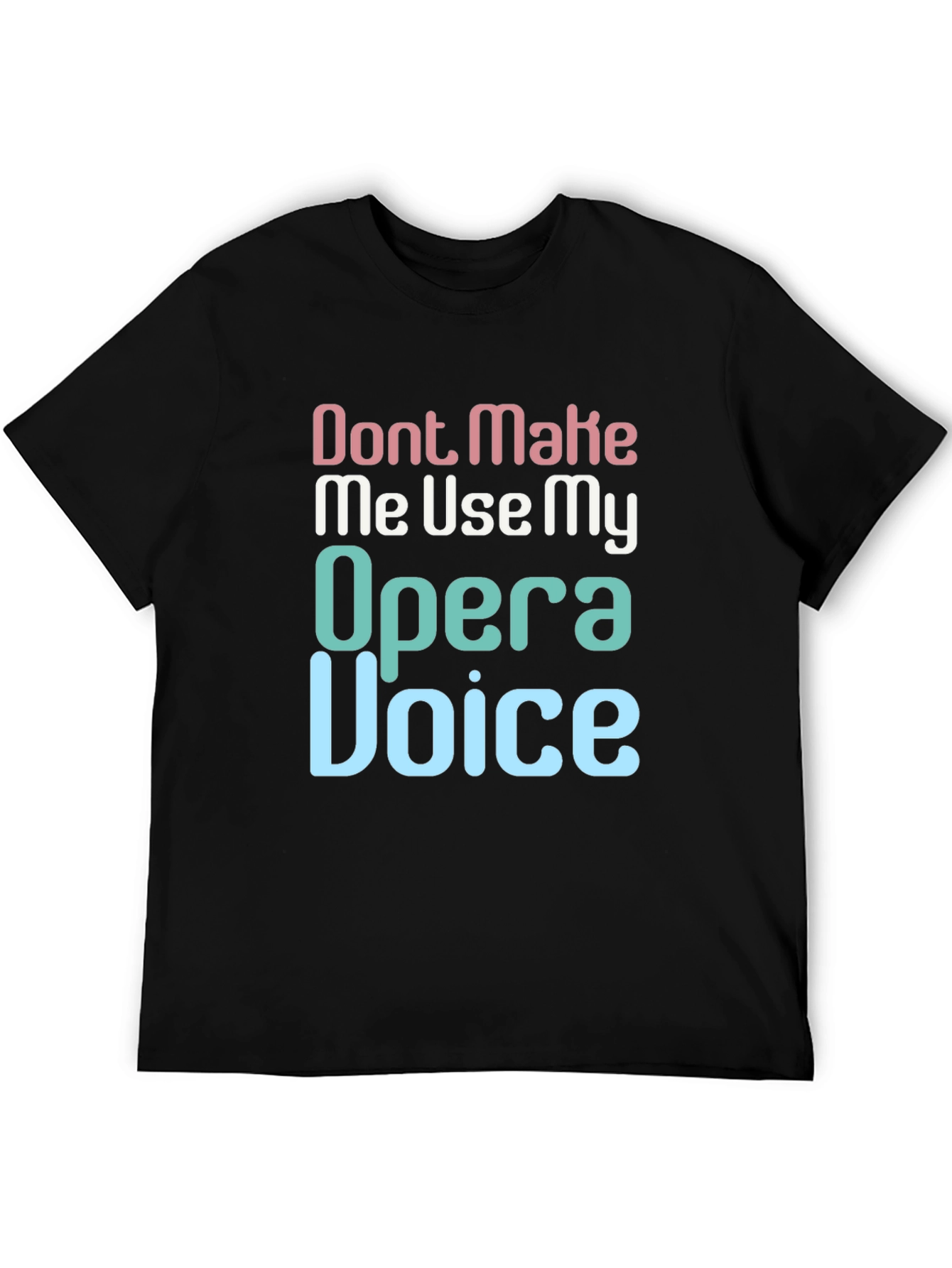 Opera Voice T-Shirt Funny Singer Gift