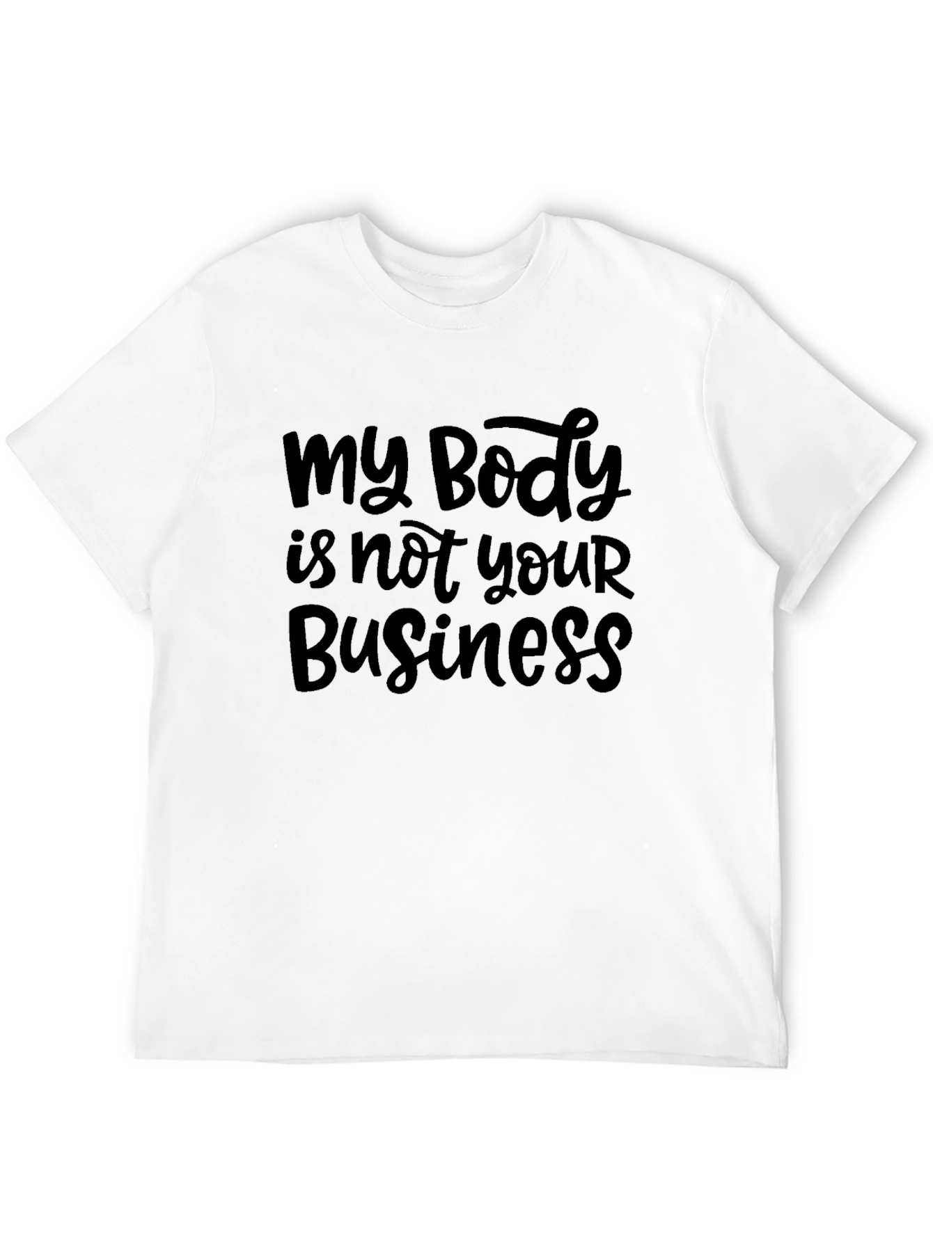 My Body is Not Your Business Black T-Shirt