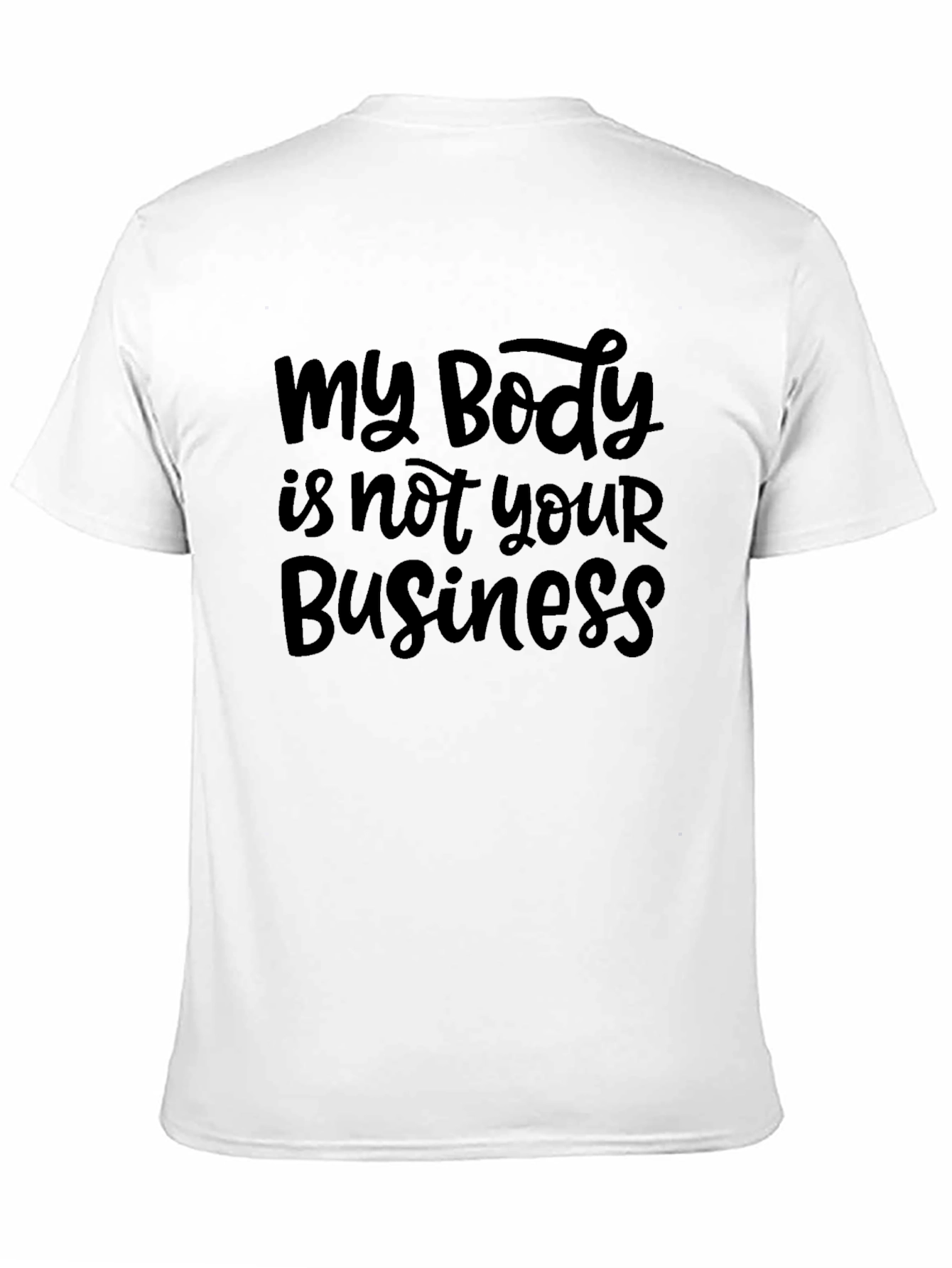 My Body is Not Your Business Black T-Shirt