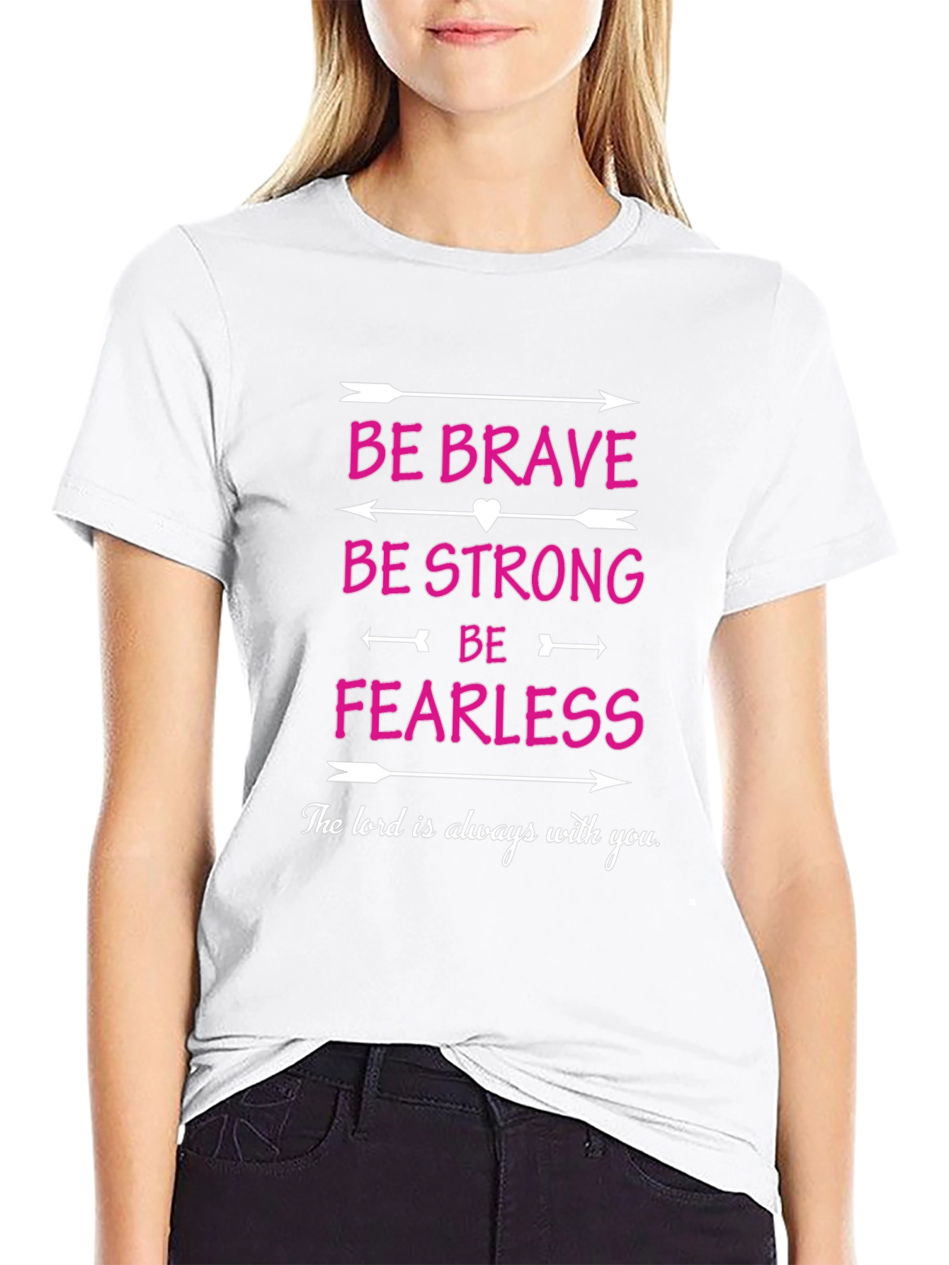Be Brave Strong Fearless T-Shirt