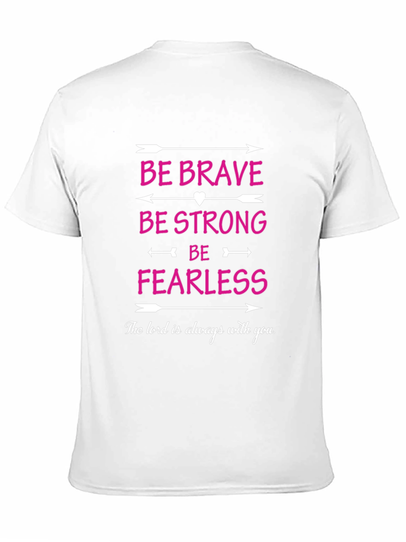 Be Brave Strong Fearless T-Shirt