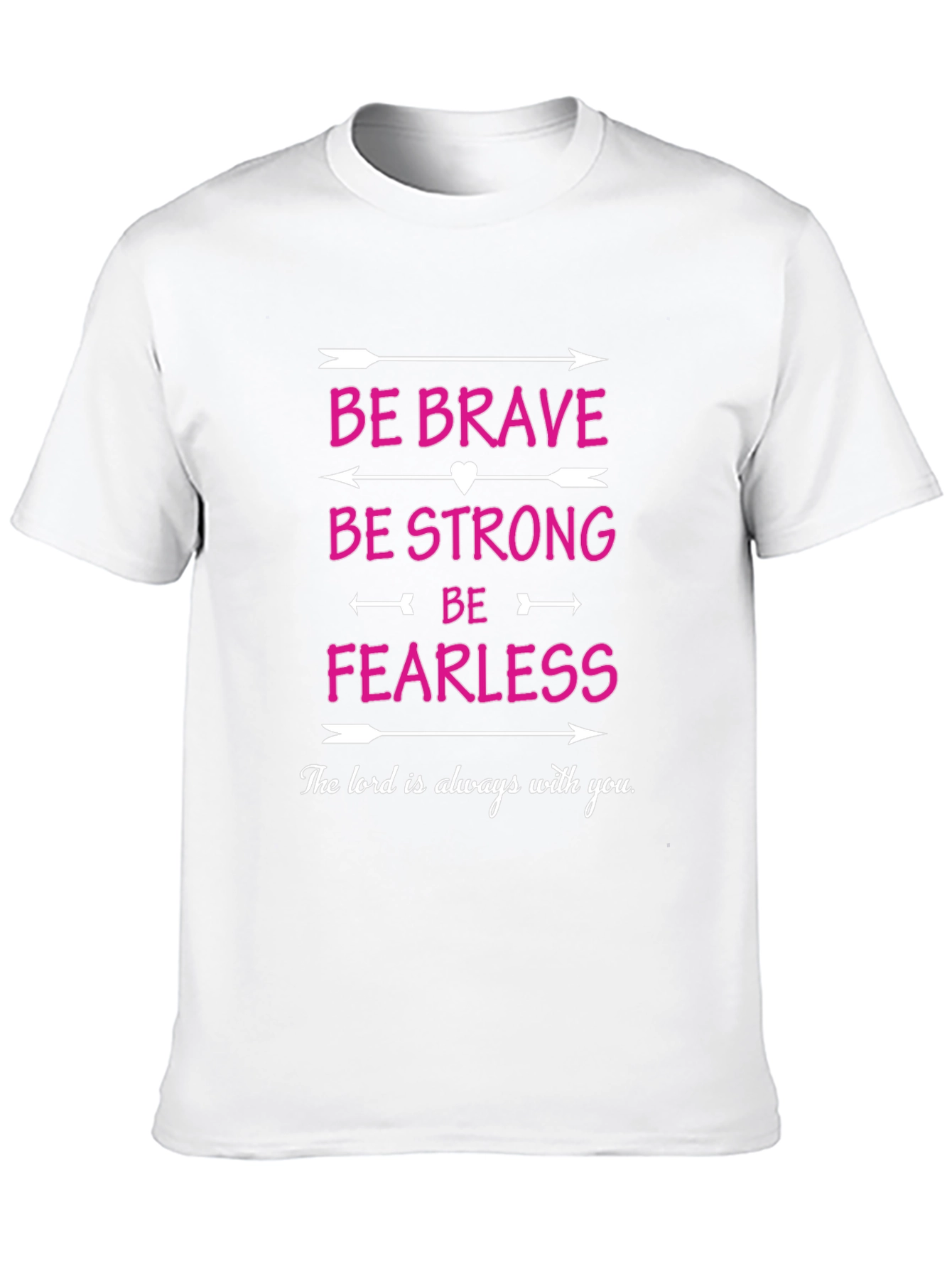 Be Brave Strong Fearless T-Shirt