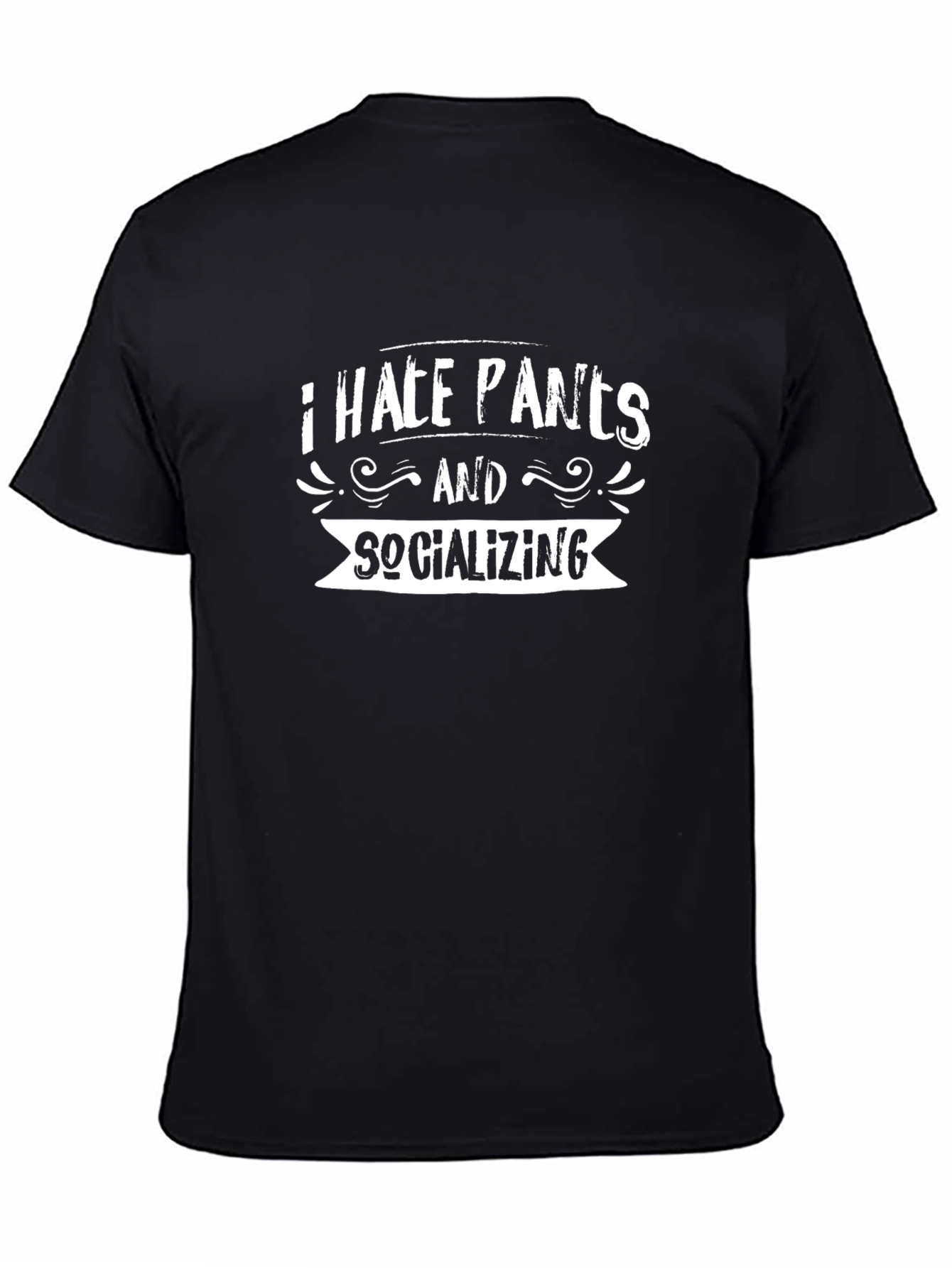 I Hate Pants & Socializing Graphic Tee