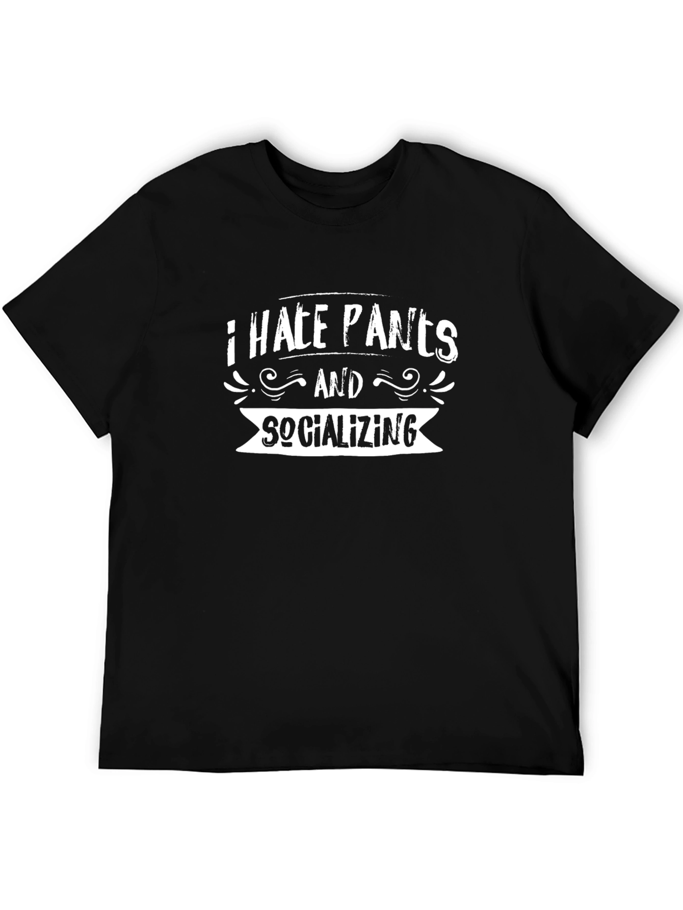 I Hate Pants & Socializing Graphic Tee