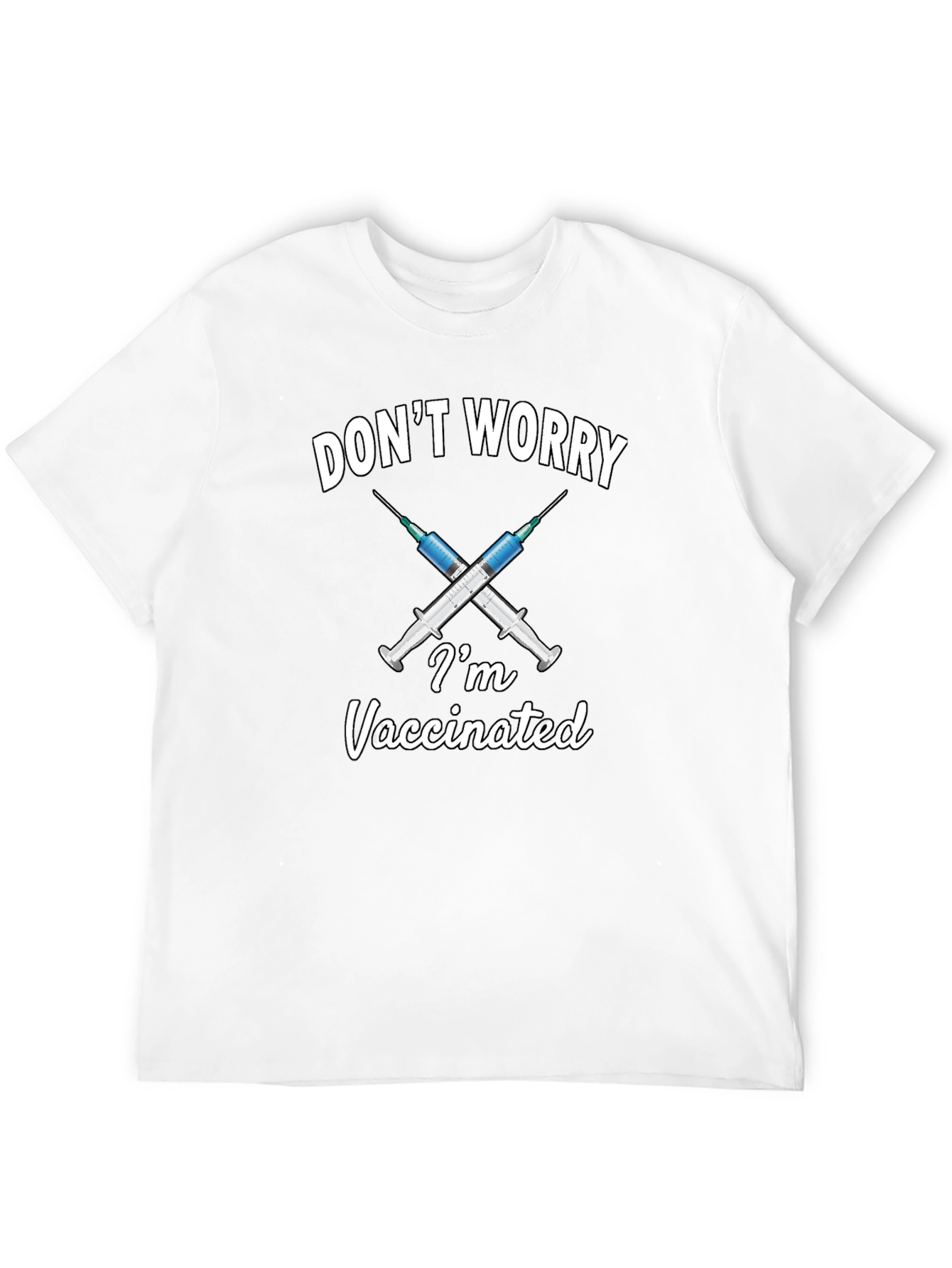 Dont Worry Im Vaccinated T-Shirt