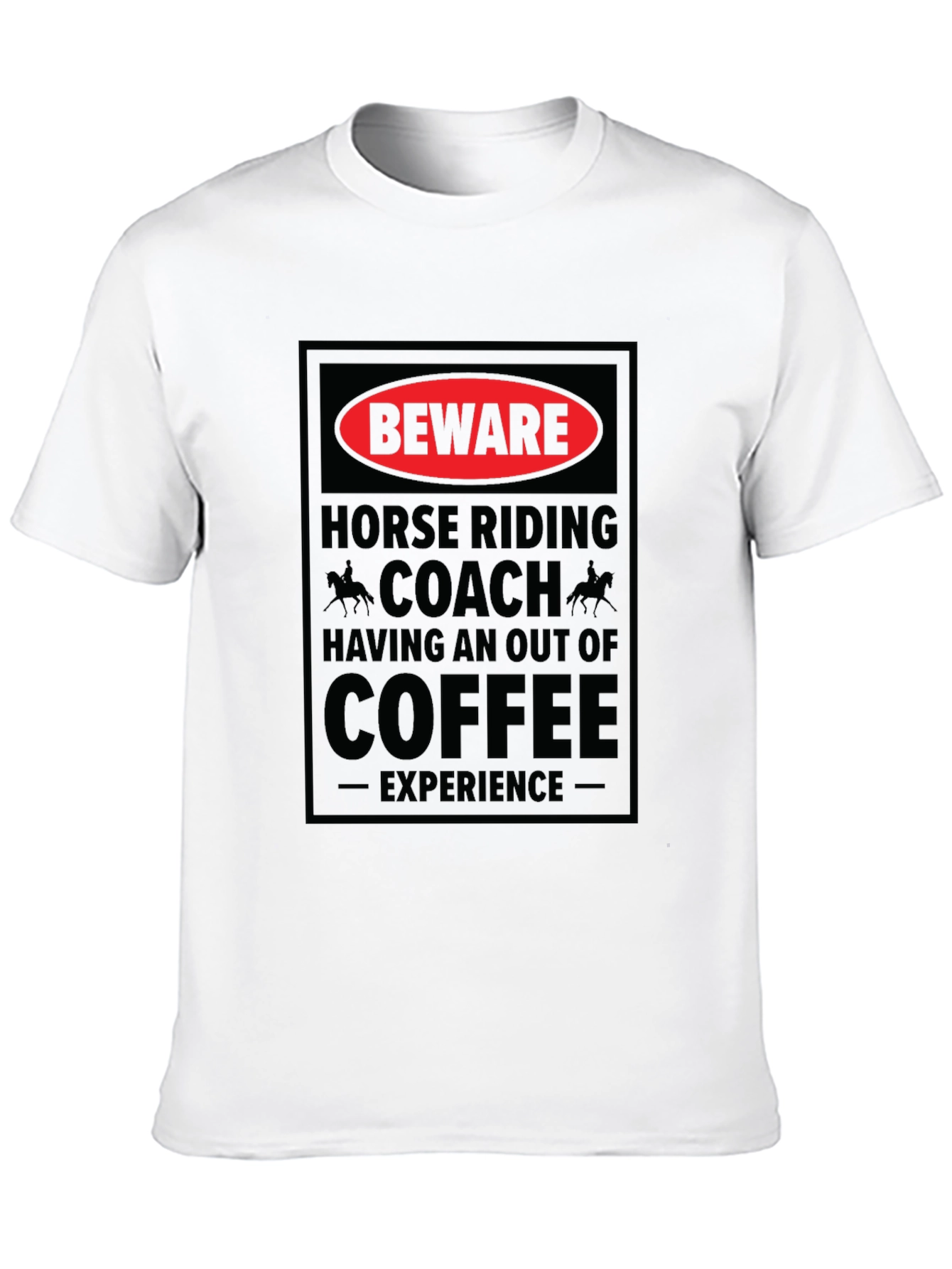 Beware Horse Riding Coach Coffee T-Shirt