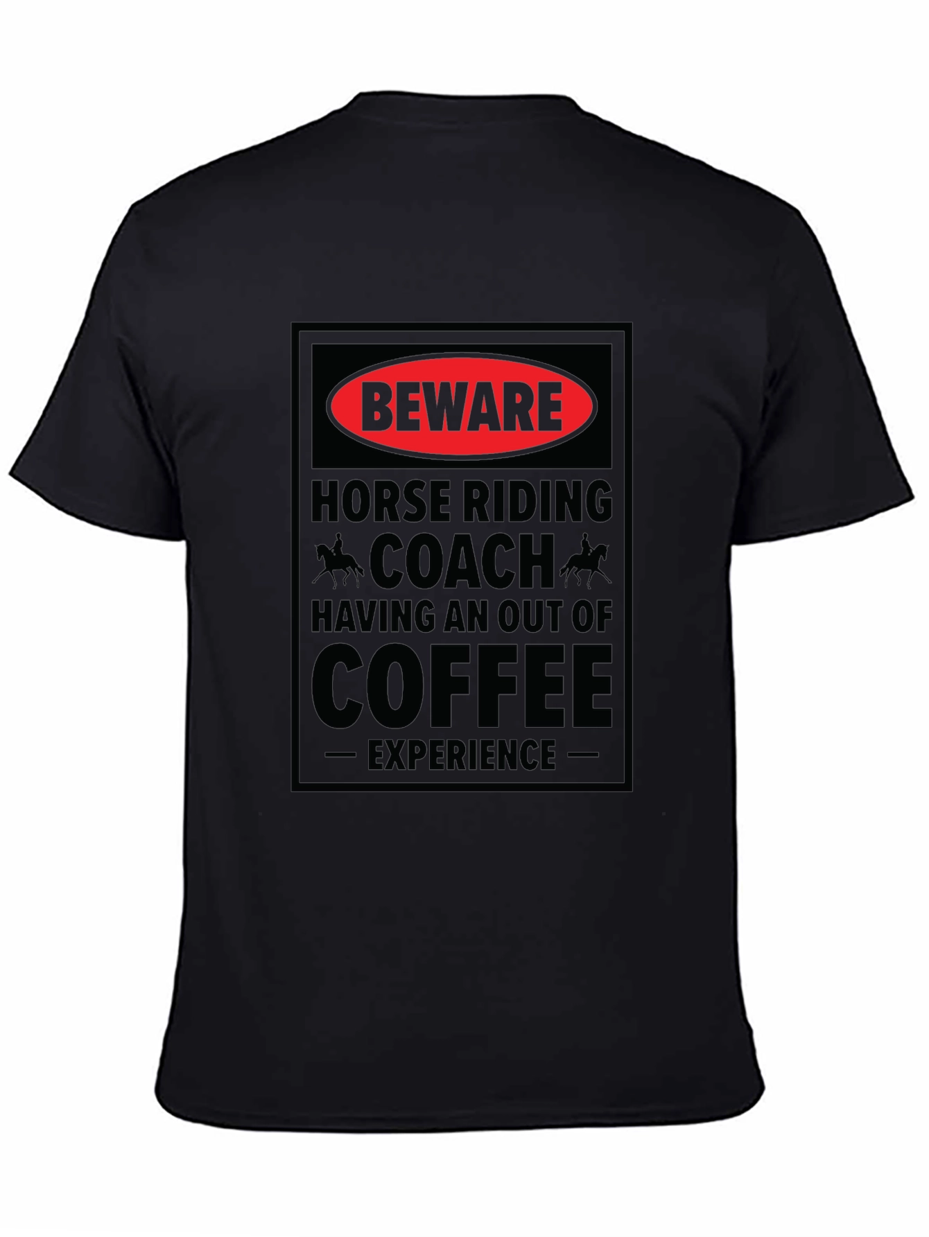Beware Horse Riding Coach Coffee T-Shirt