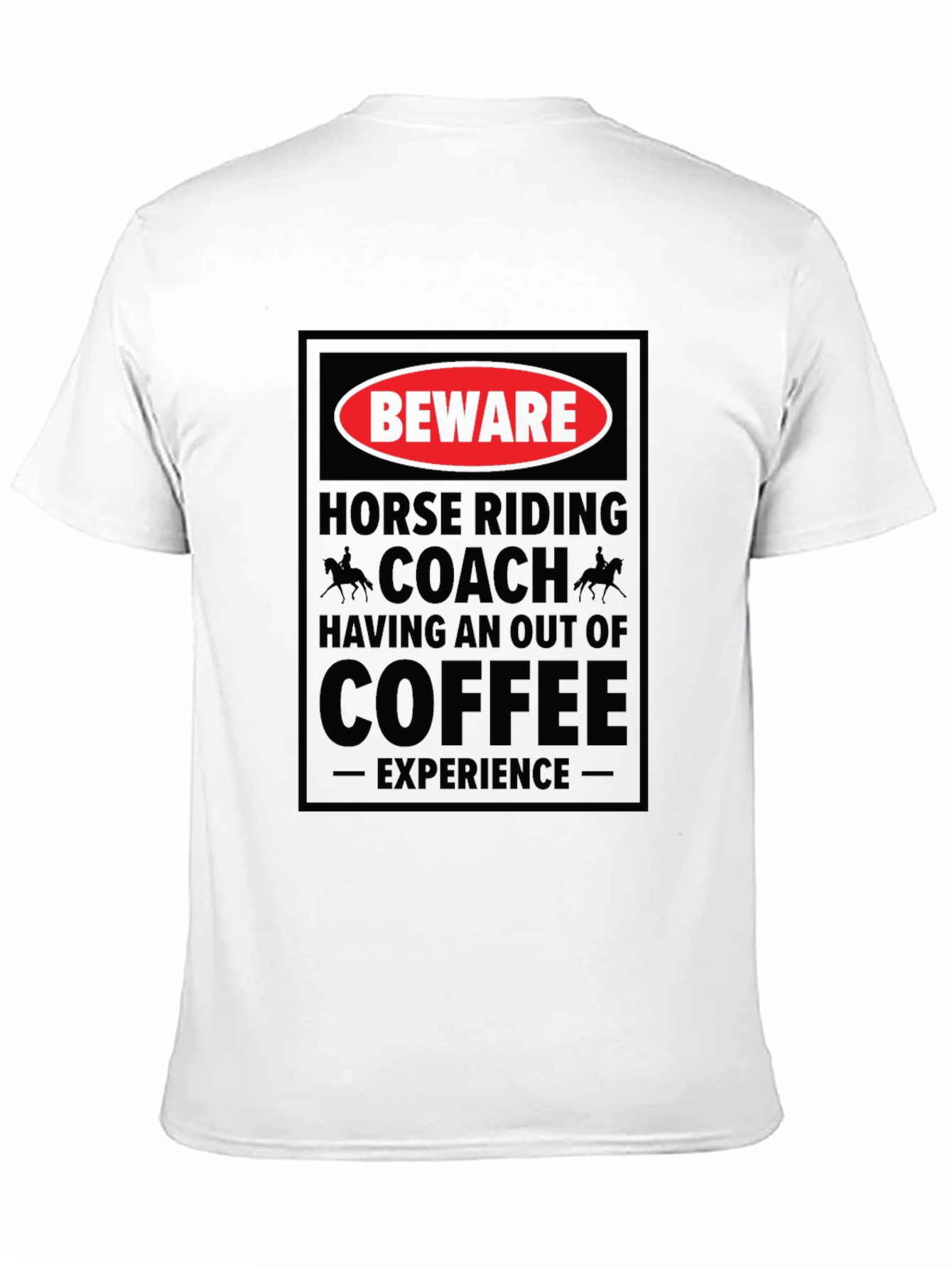 Beware Horse Riding Coach Coffee T-Shirt