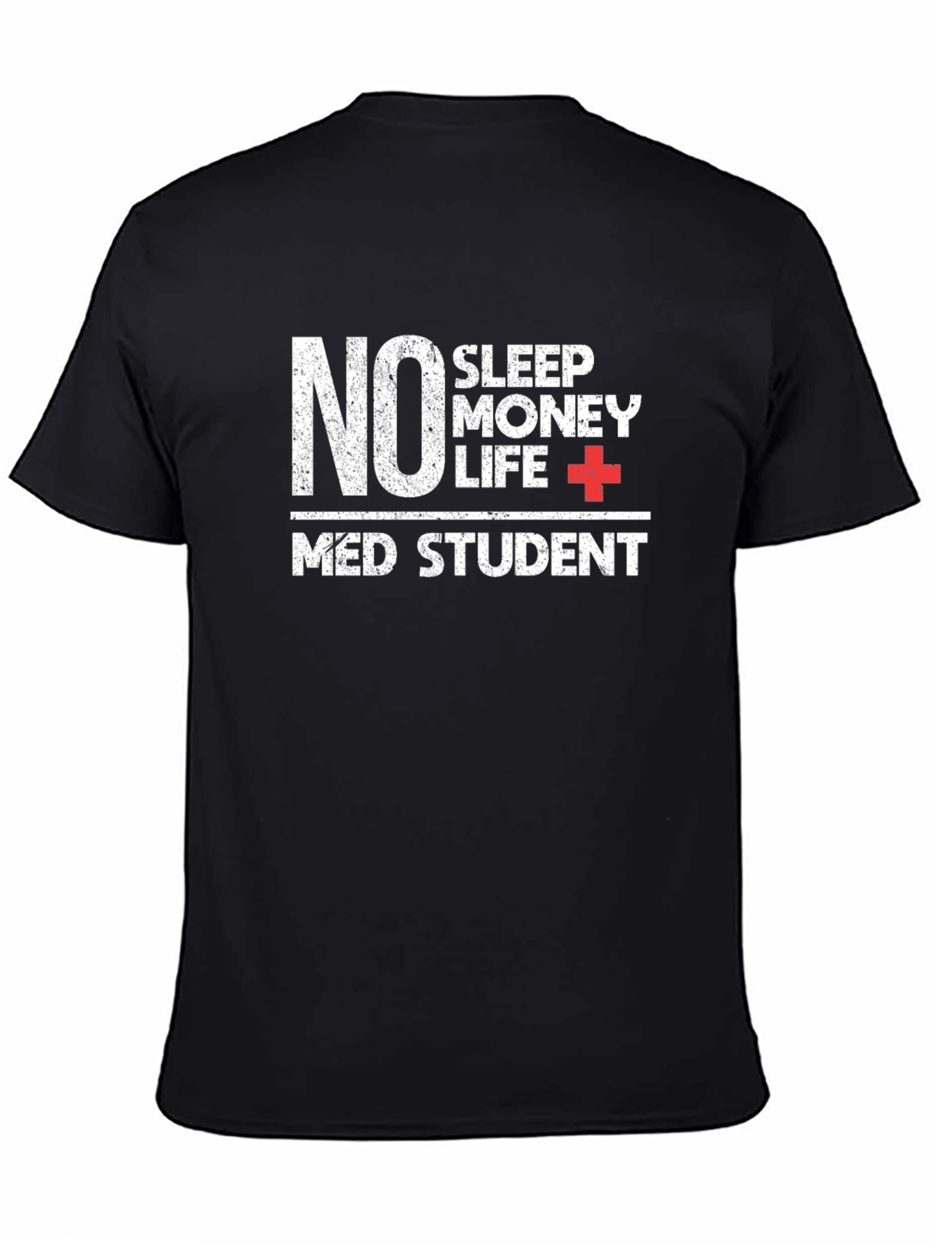 Med Student Life T-Shirt - No Sleep Money Life