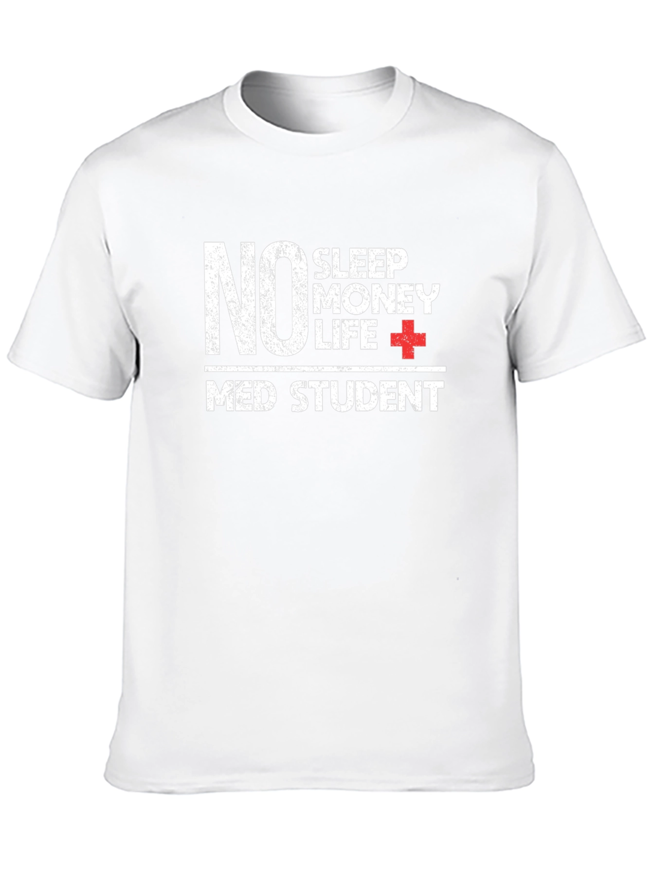Med Student Life T-Shirt - No Sleep Money Life