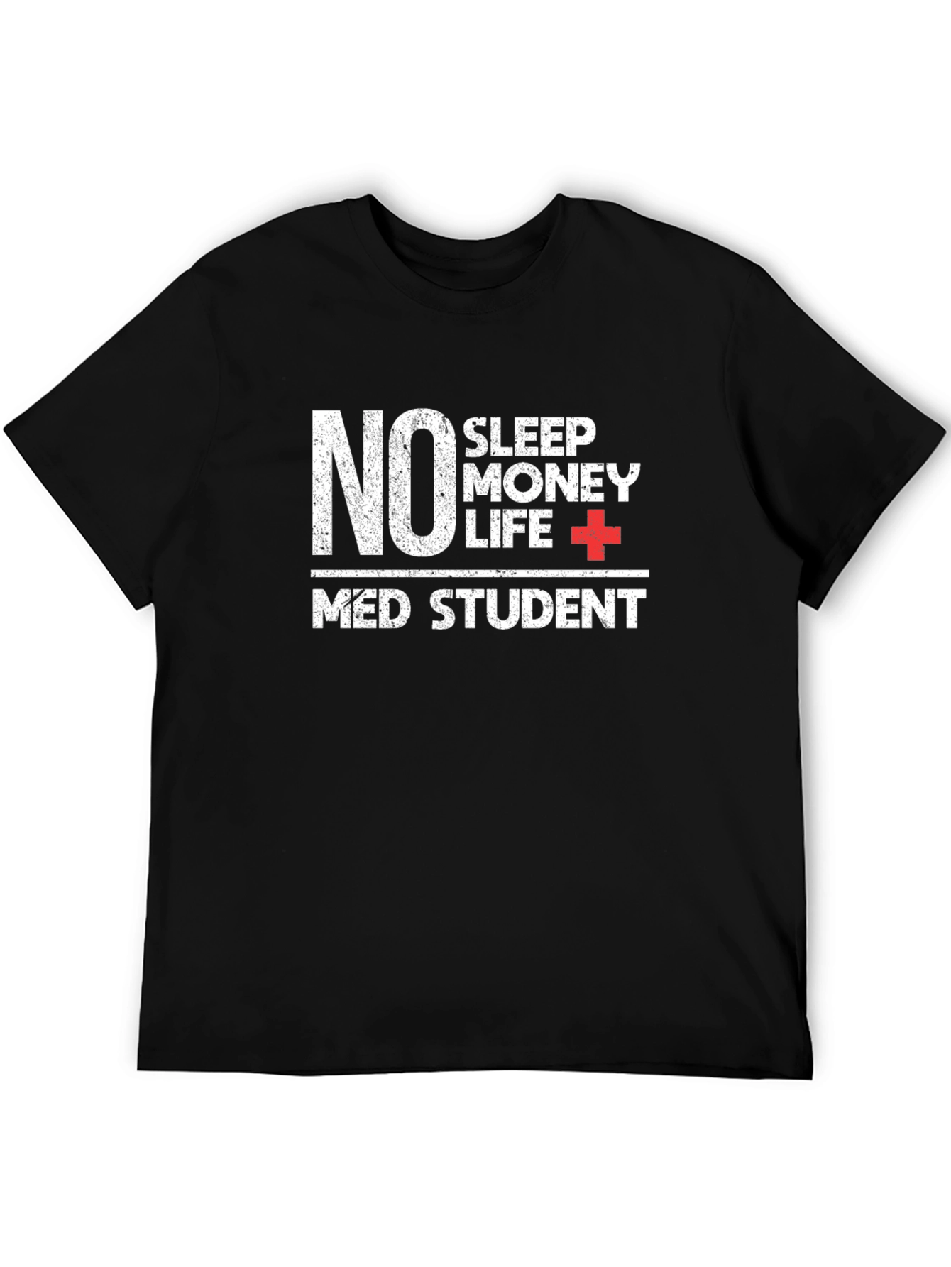 Med Student Life T-Shirt - No Sleep Money Life