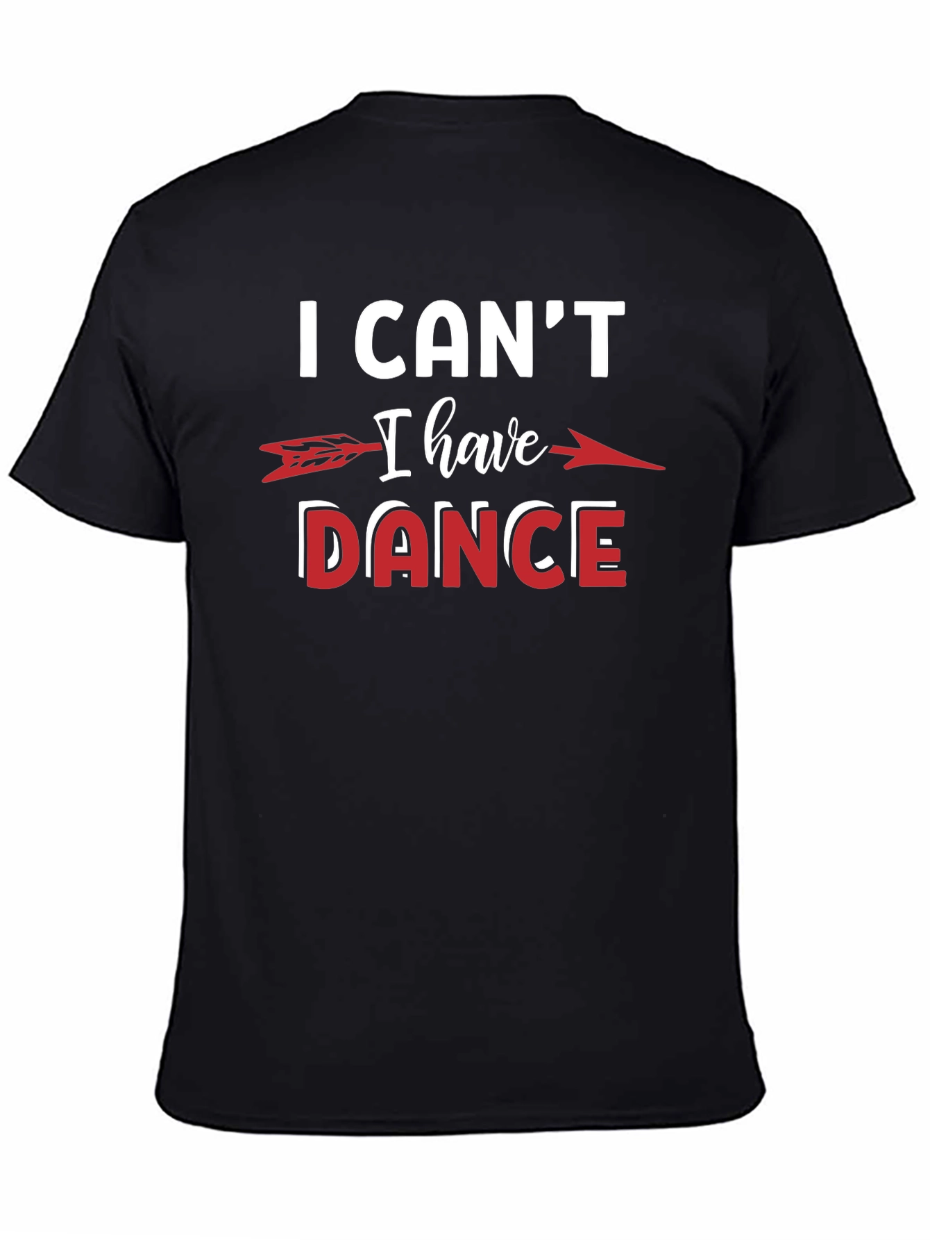 I Cant I Have to Dance T-Shirt