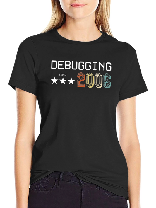 Debugging Since 2006 T-Shirt