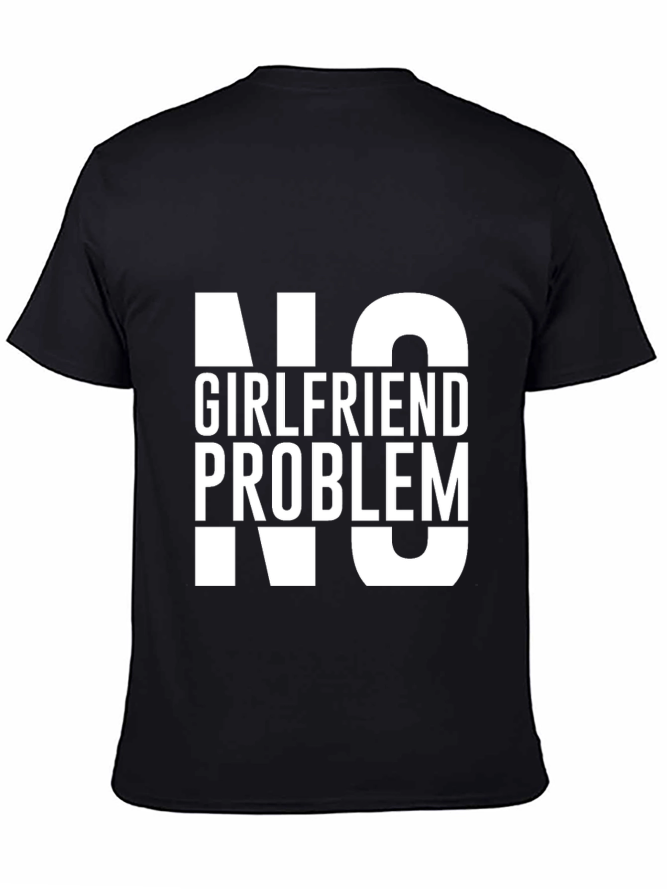 No Girlfriend No Problem Mens Tee