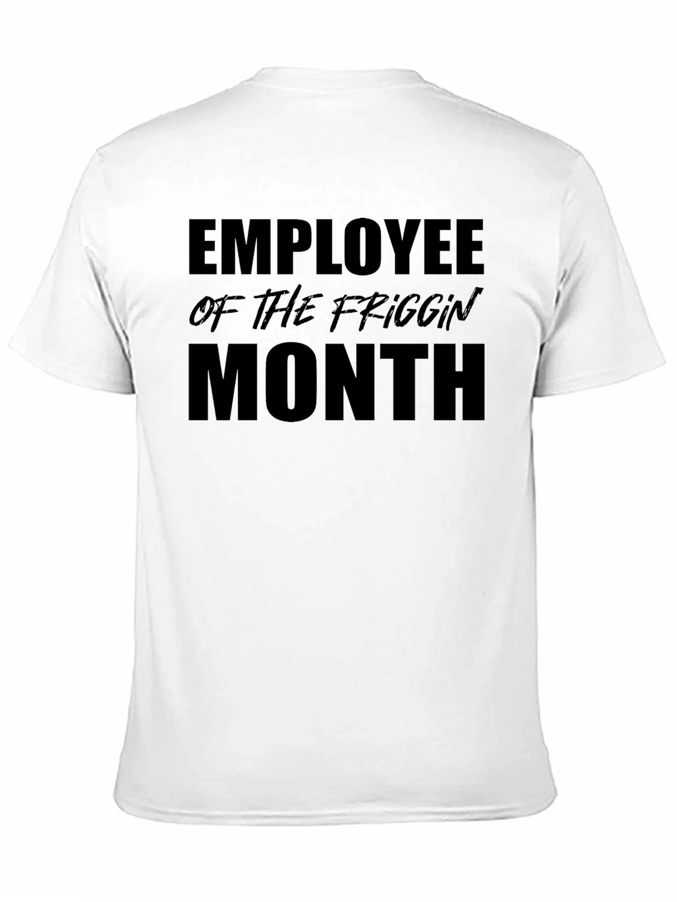 Employee of the Friggin Month T-Shirt - Black
