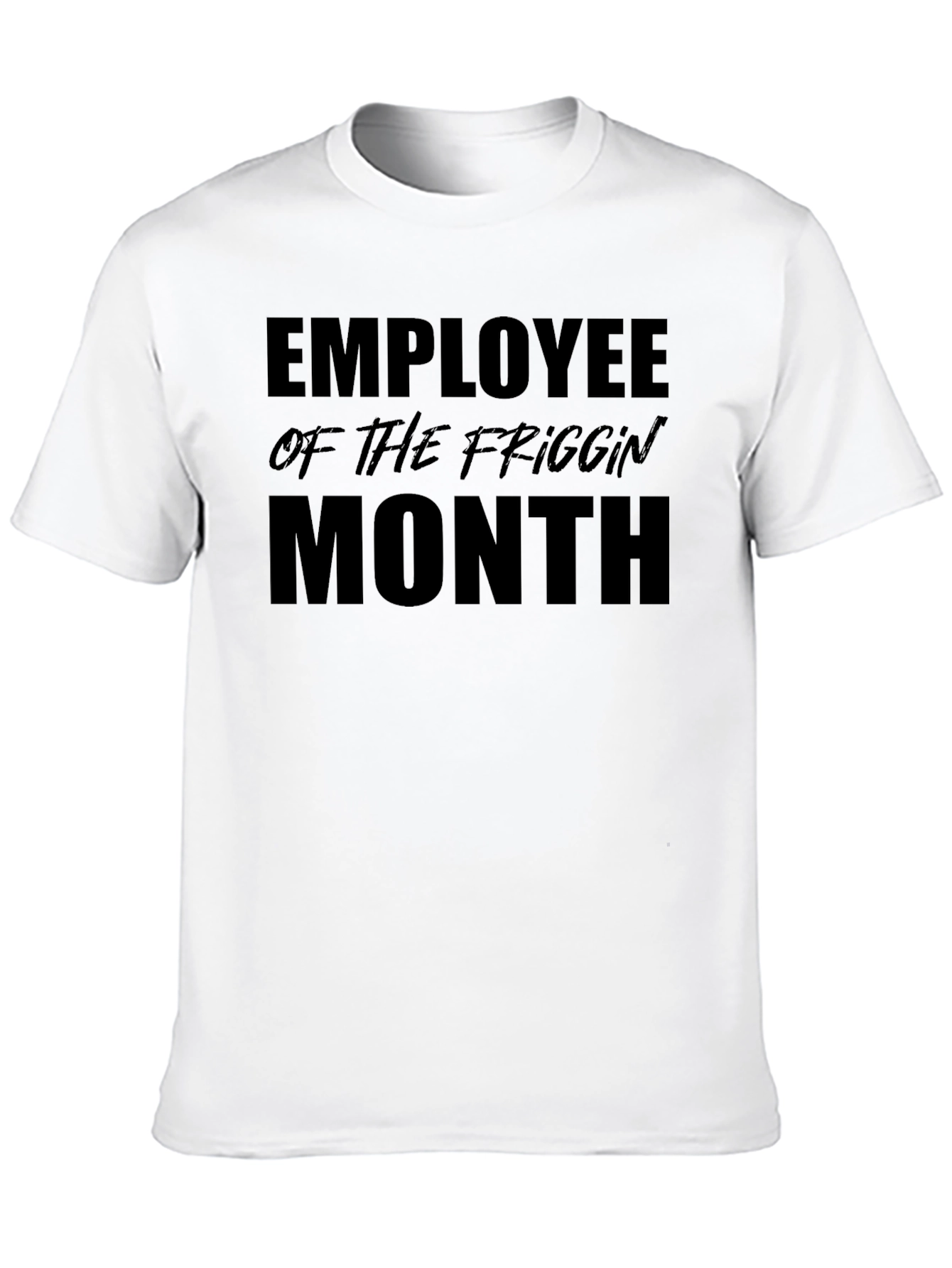 Employee of the Friggin Month T-Shirt - Black