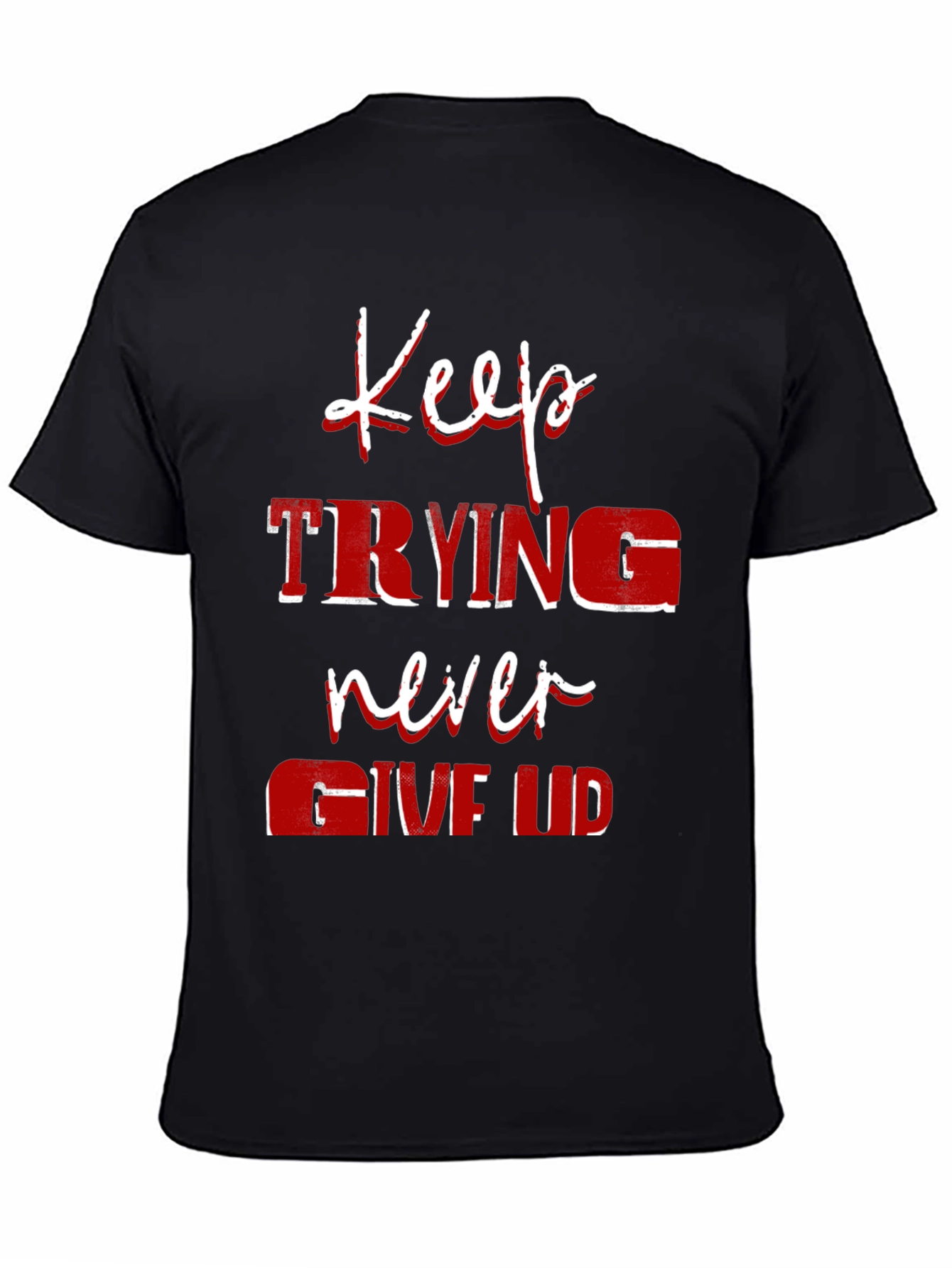 Motivational Keep Trying Graphic T-Shirt