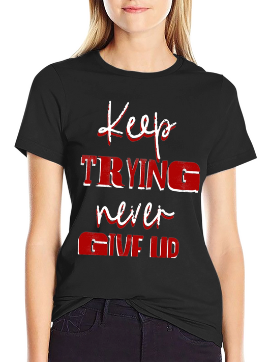 Motivational Keep Trying Graphic T-Shirt