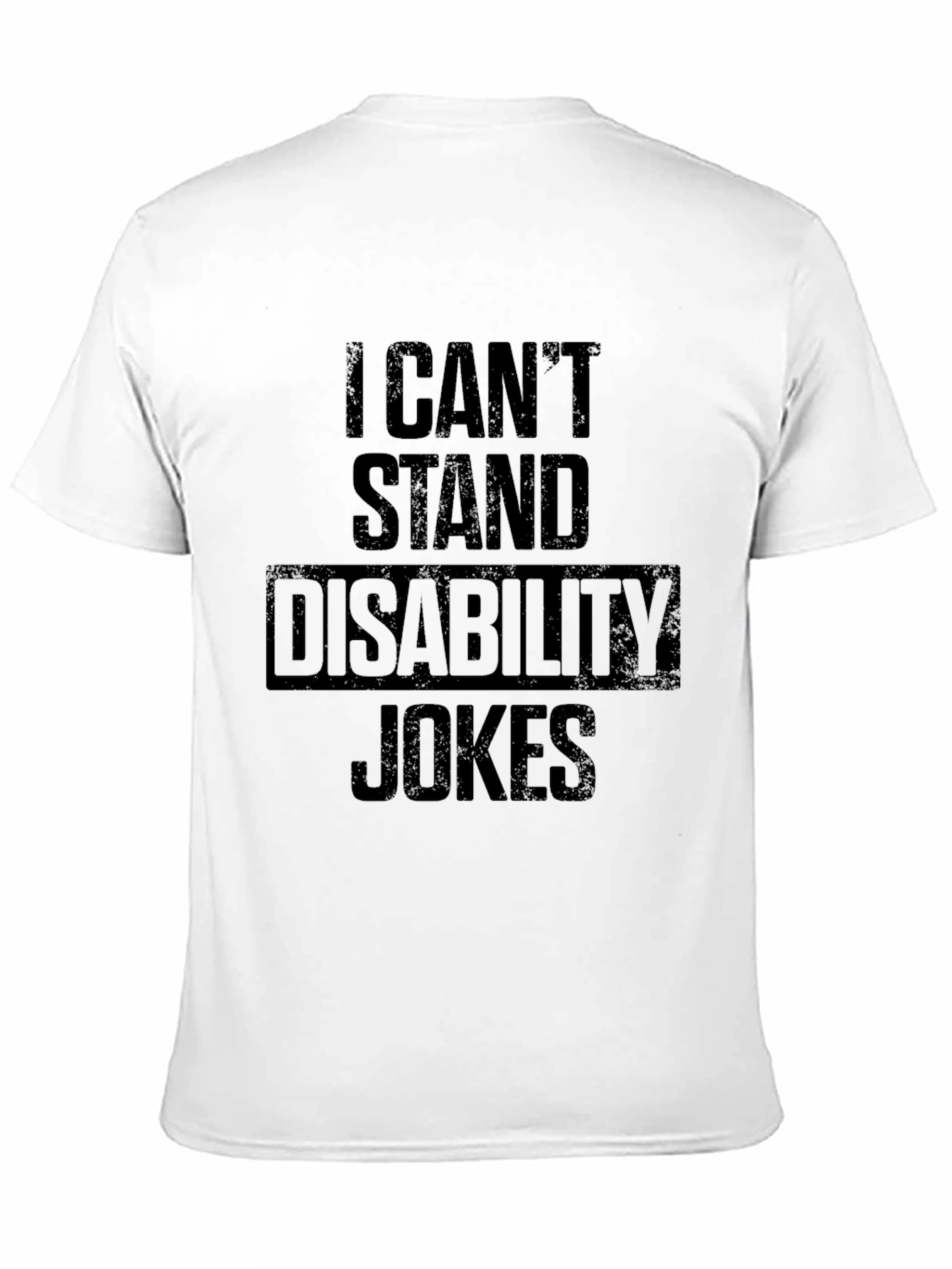 I Cant Stand Disability Jokes T-Shirt