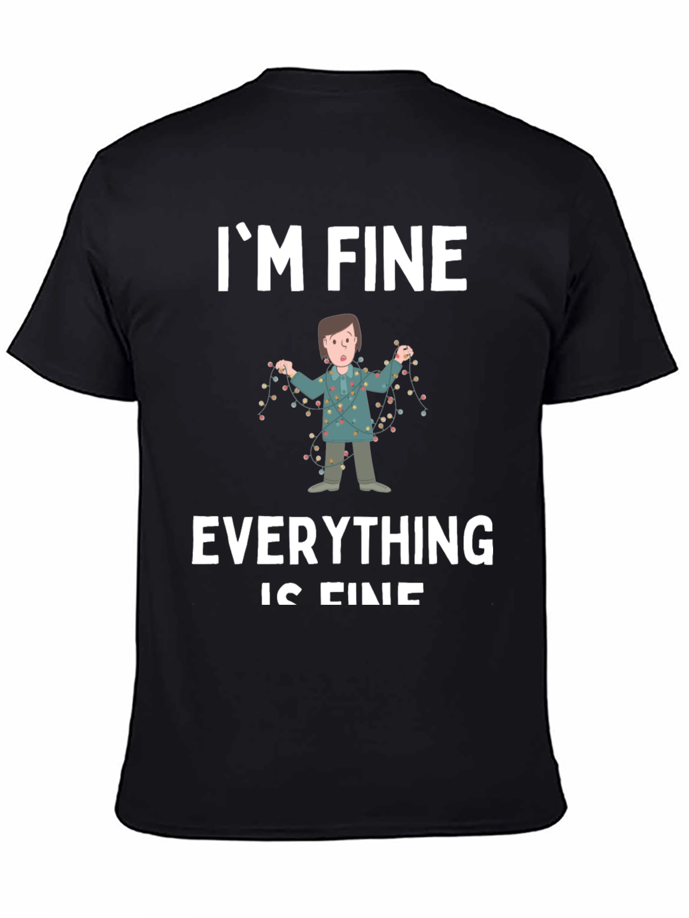 Im Fine Everything is Fine Graphic Tee