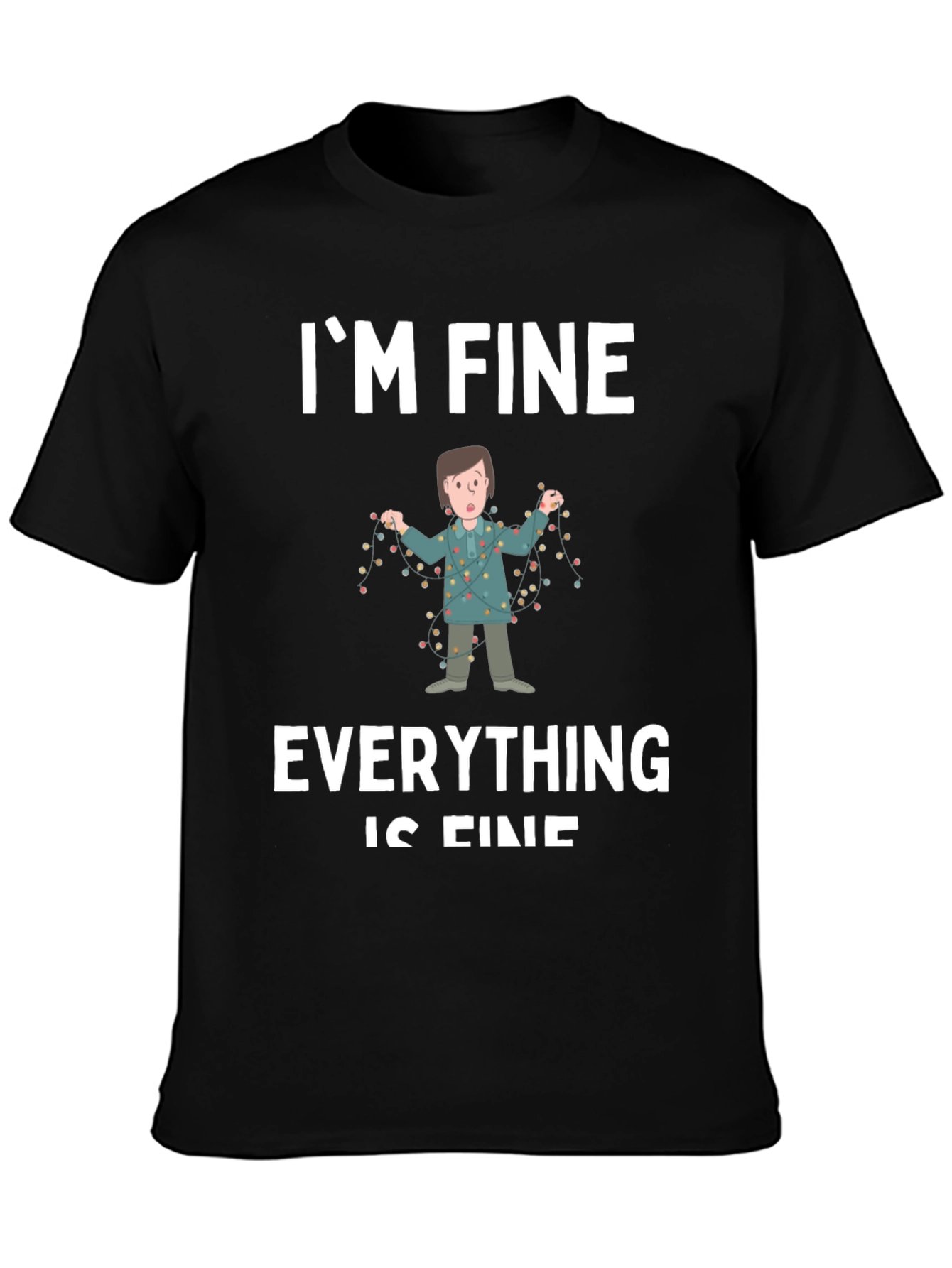 Im Fine Everything is Fine Graphic Tee