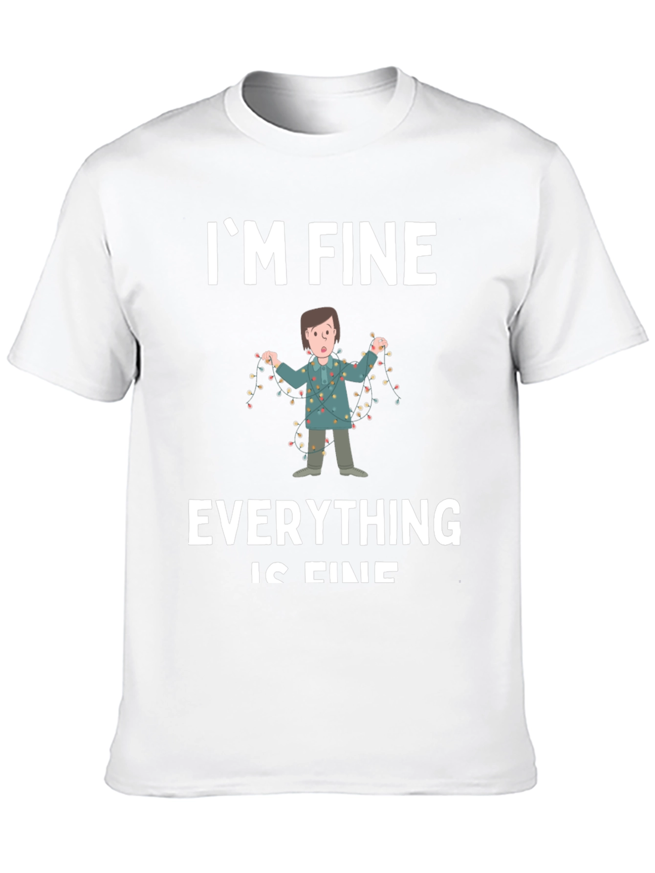 Im Fine Everything is Fine Graphic Tee