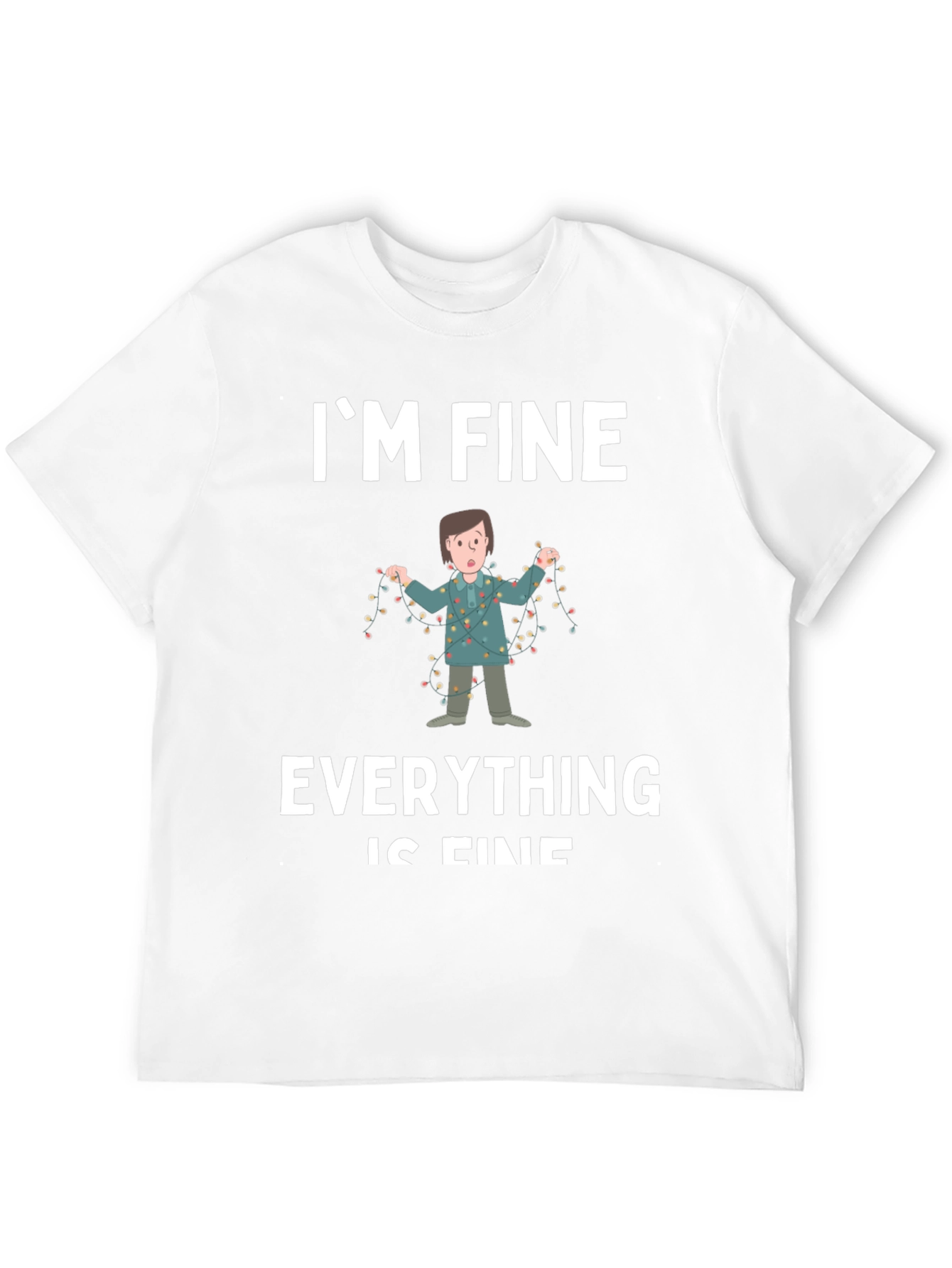 Im Fine Everything is Fine Graphic Tee