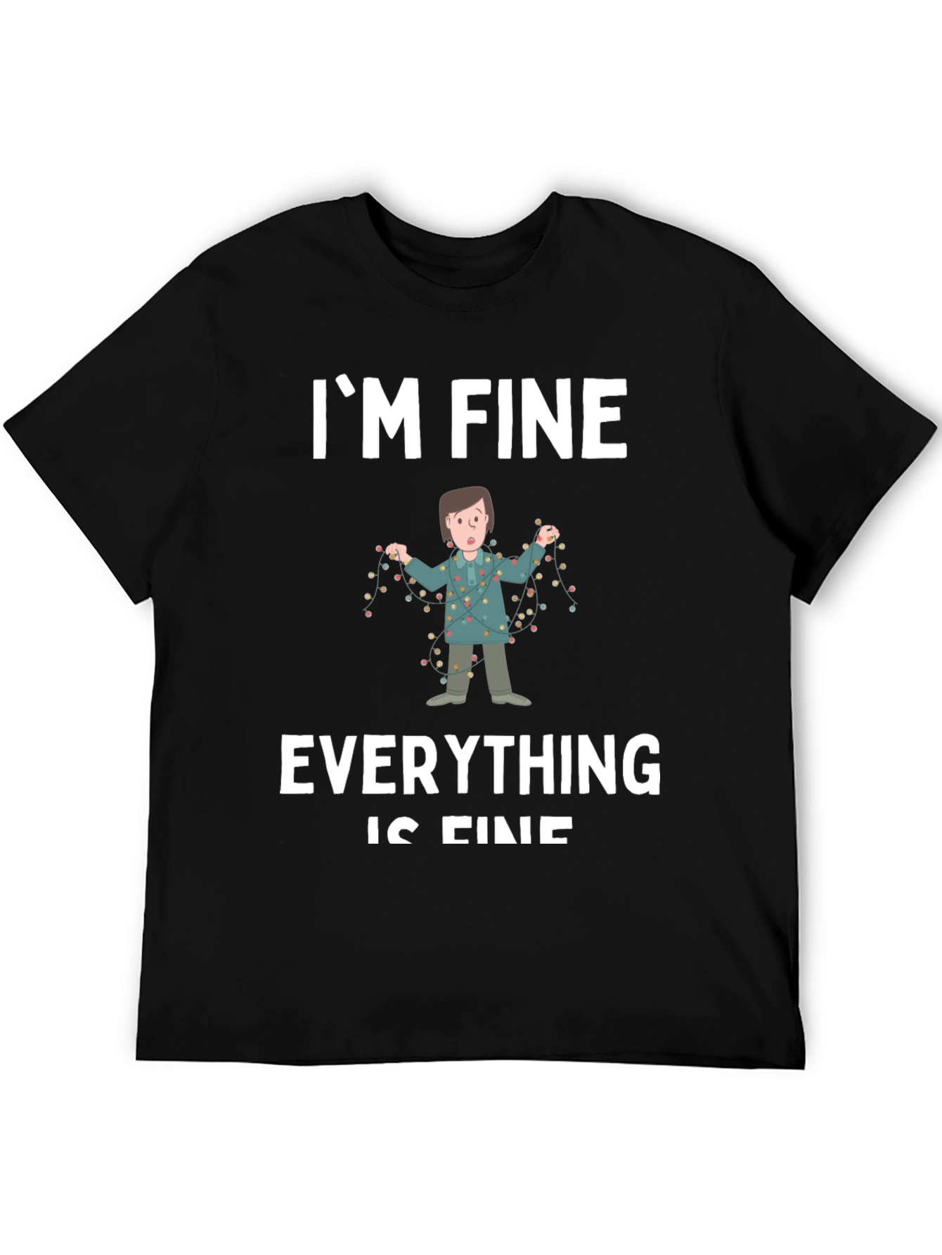 Im Fine Everything is Fine Graphic Tee