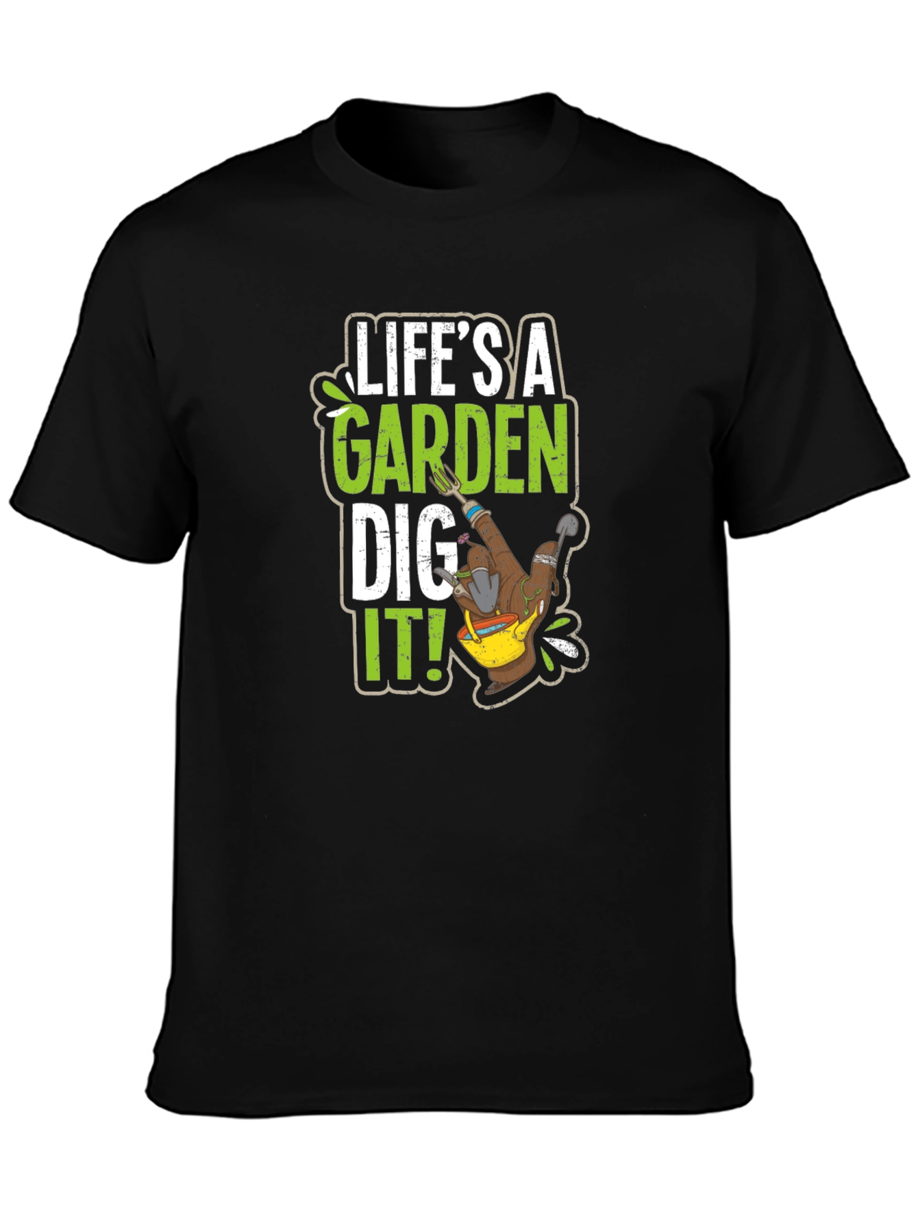 Lifes a Garden Dig It! Black Graphic Tee
