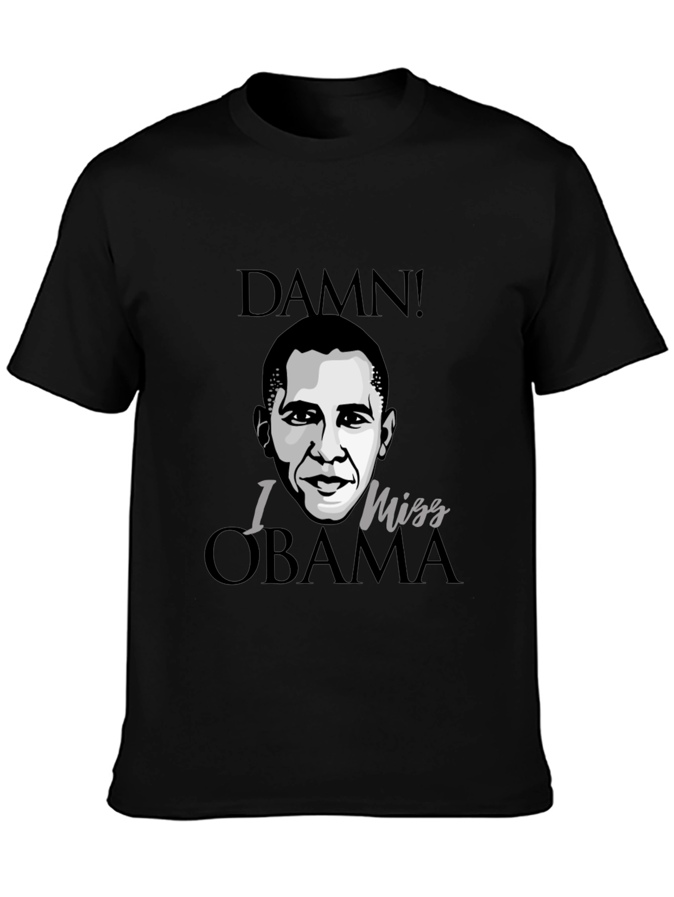 Damn I Miss Obama Black Graphic Tee Shirt