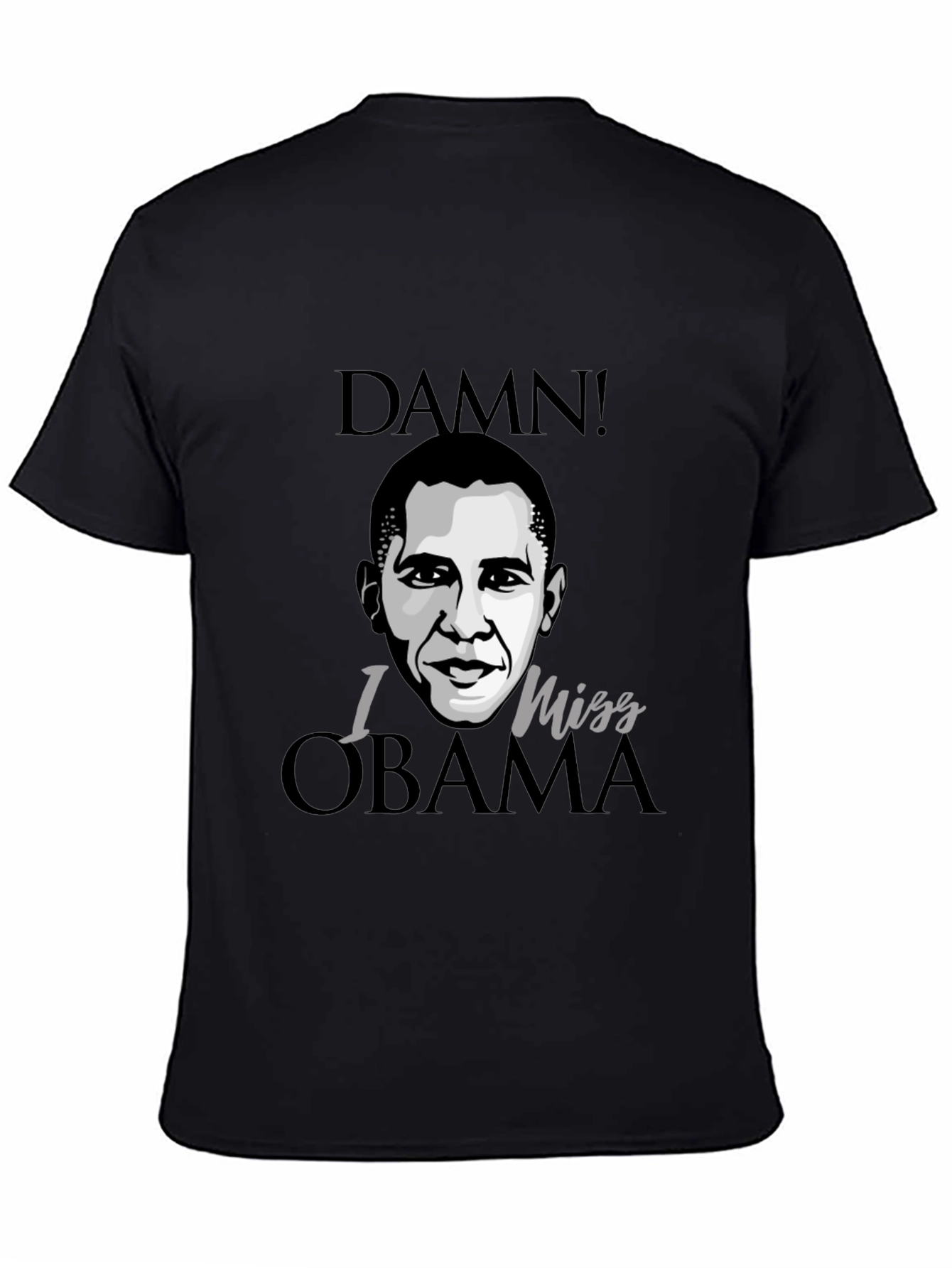 Damn I Miss Obama Black Graphic Tee Shirt