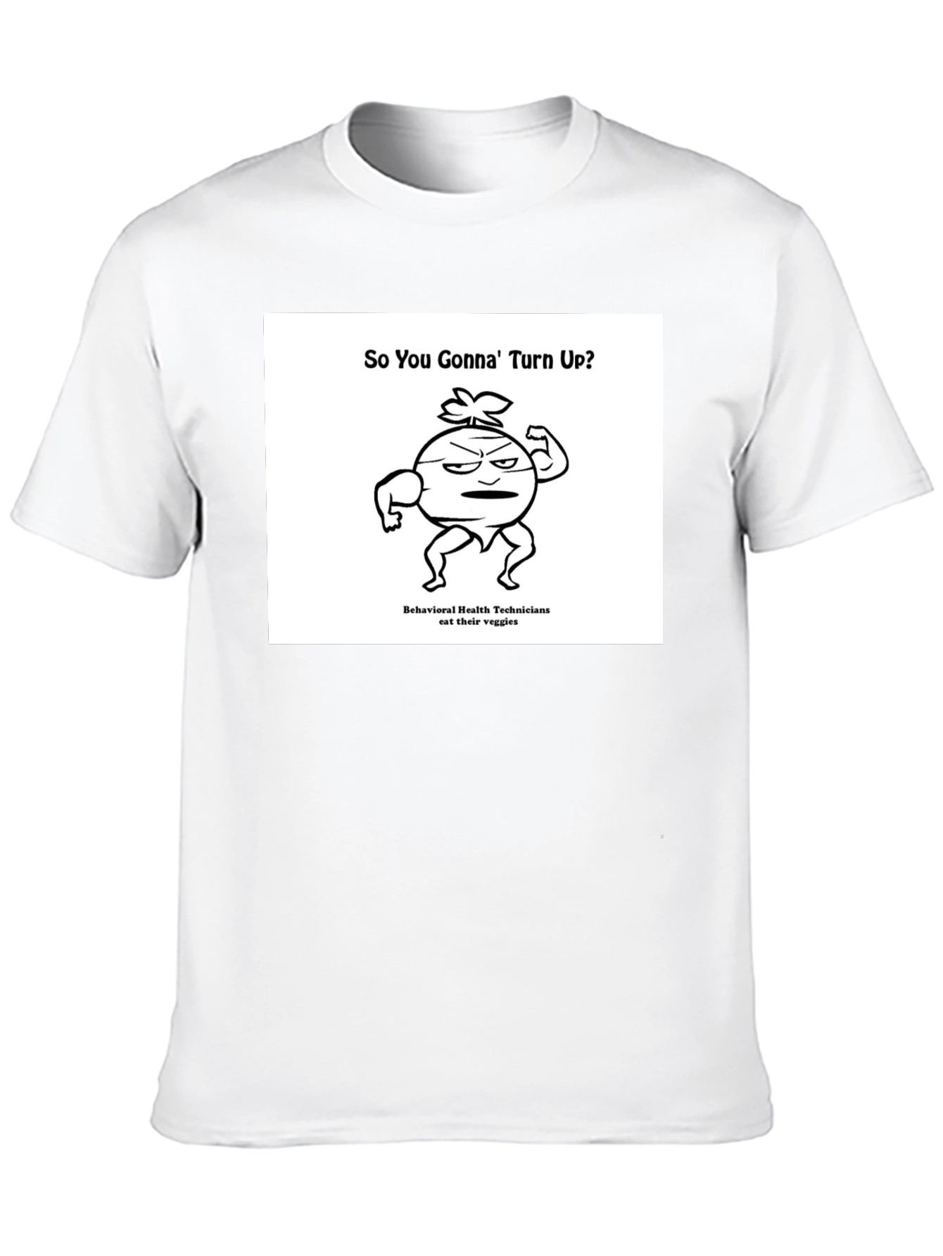 Funny Veggie T-Shirt: So You Gonna Turn Up?