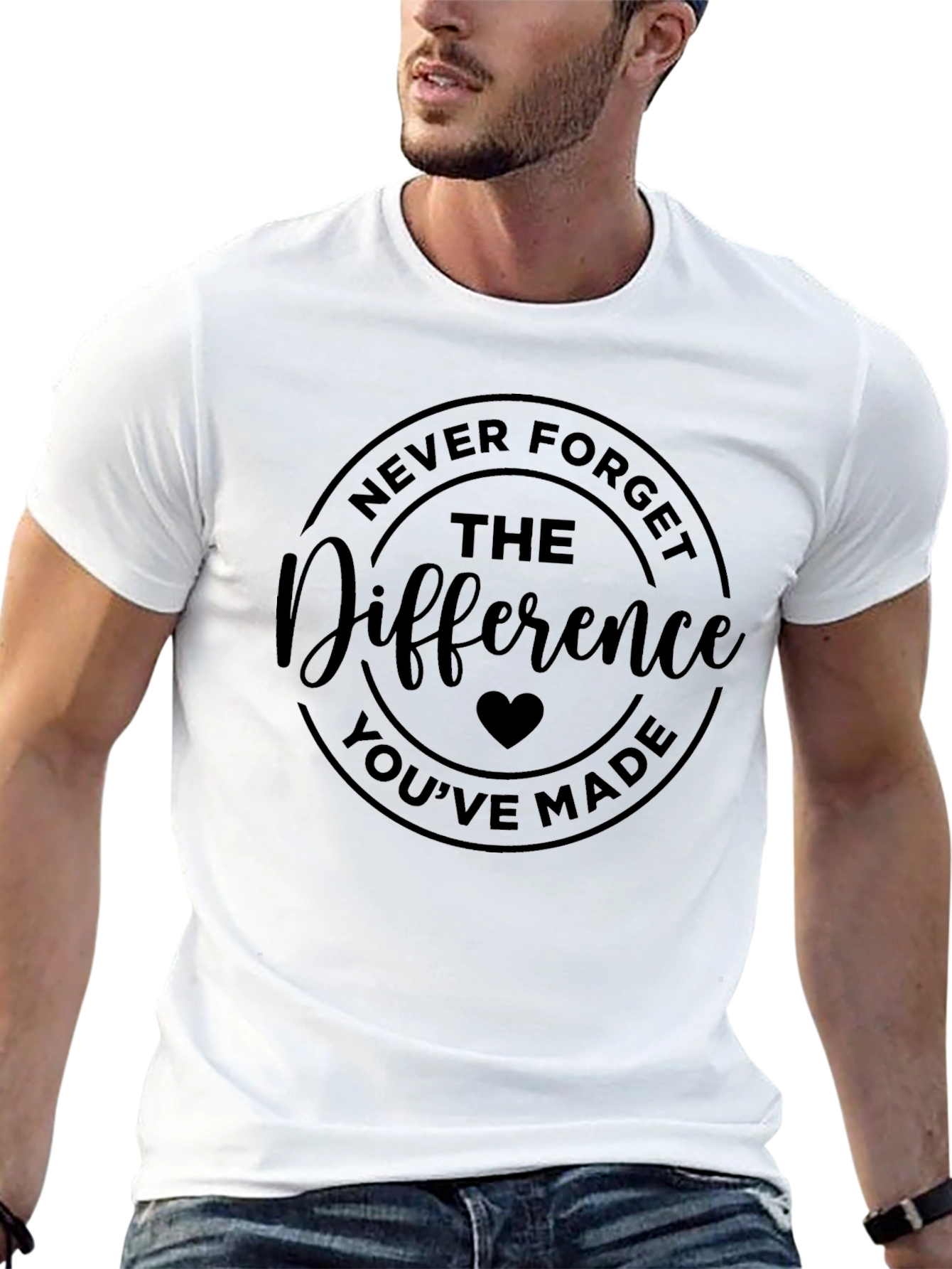 Never Forget The Difference Youve Made Black T-Shirt