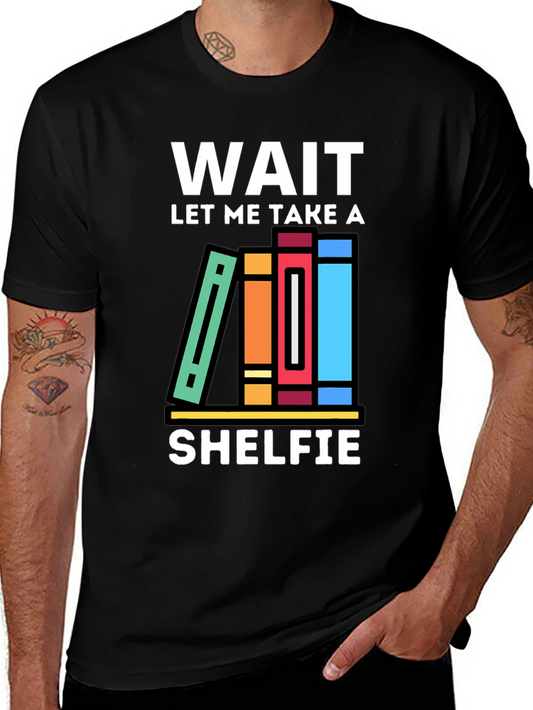 Wait Let Me Take a Shelfie T-Shirt