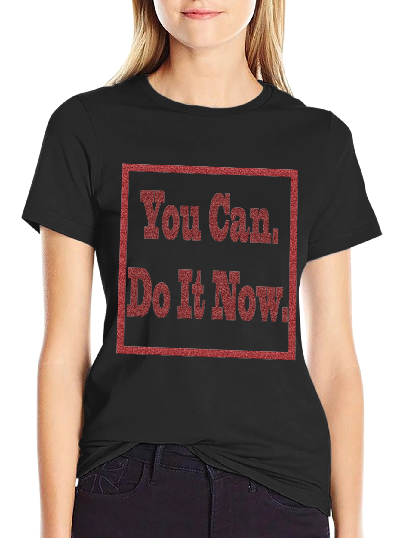 Motivational You Can Do It Now Graphic Tee