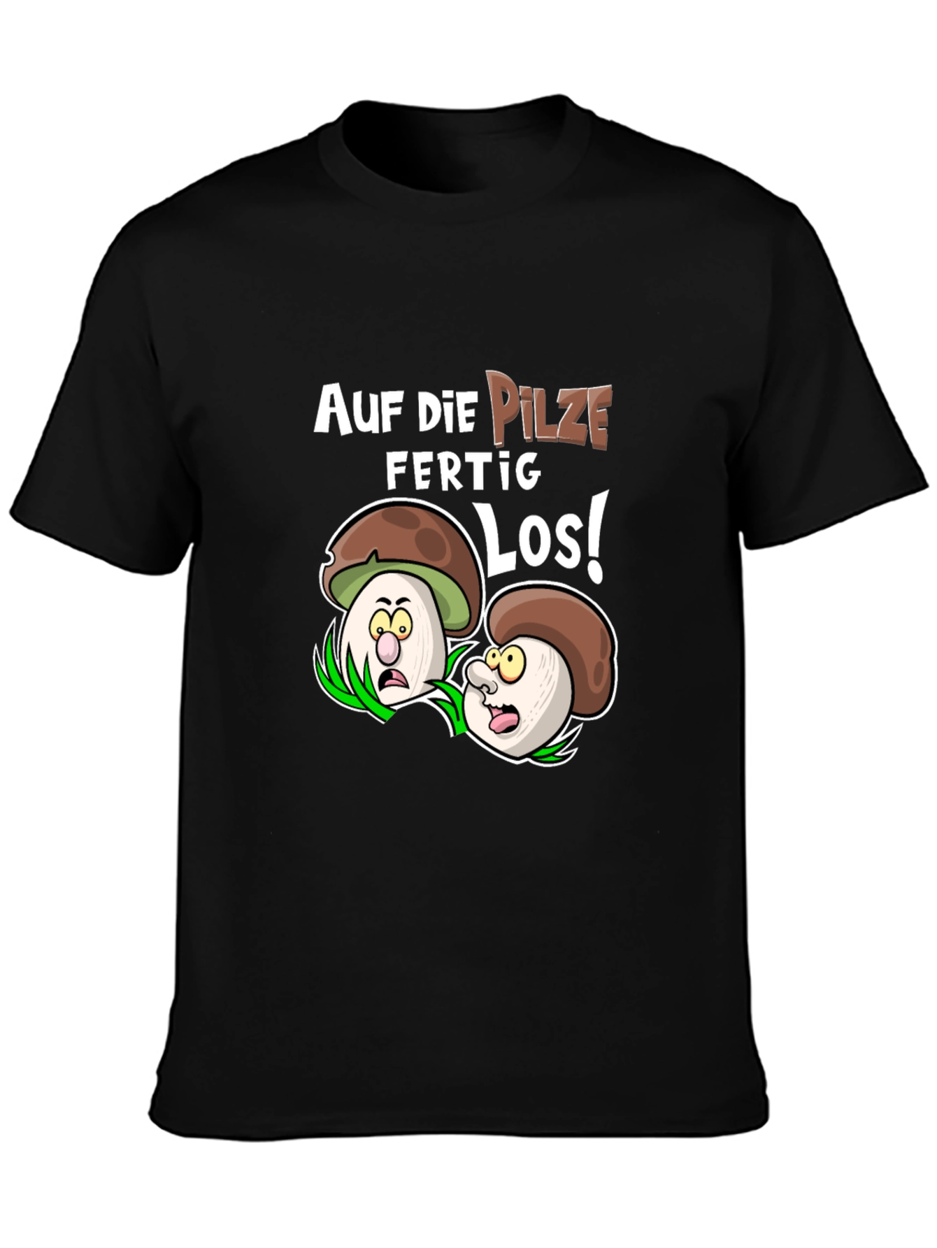 Funny Mushroom T-Shirt - Auf Die Pilze Ready Los!